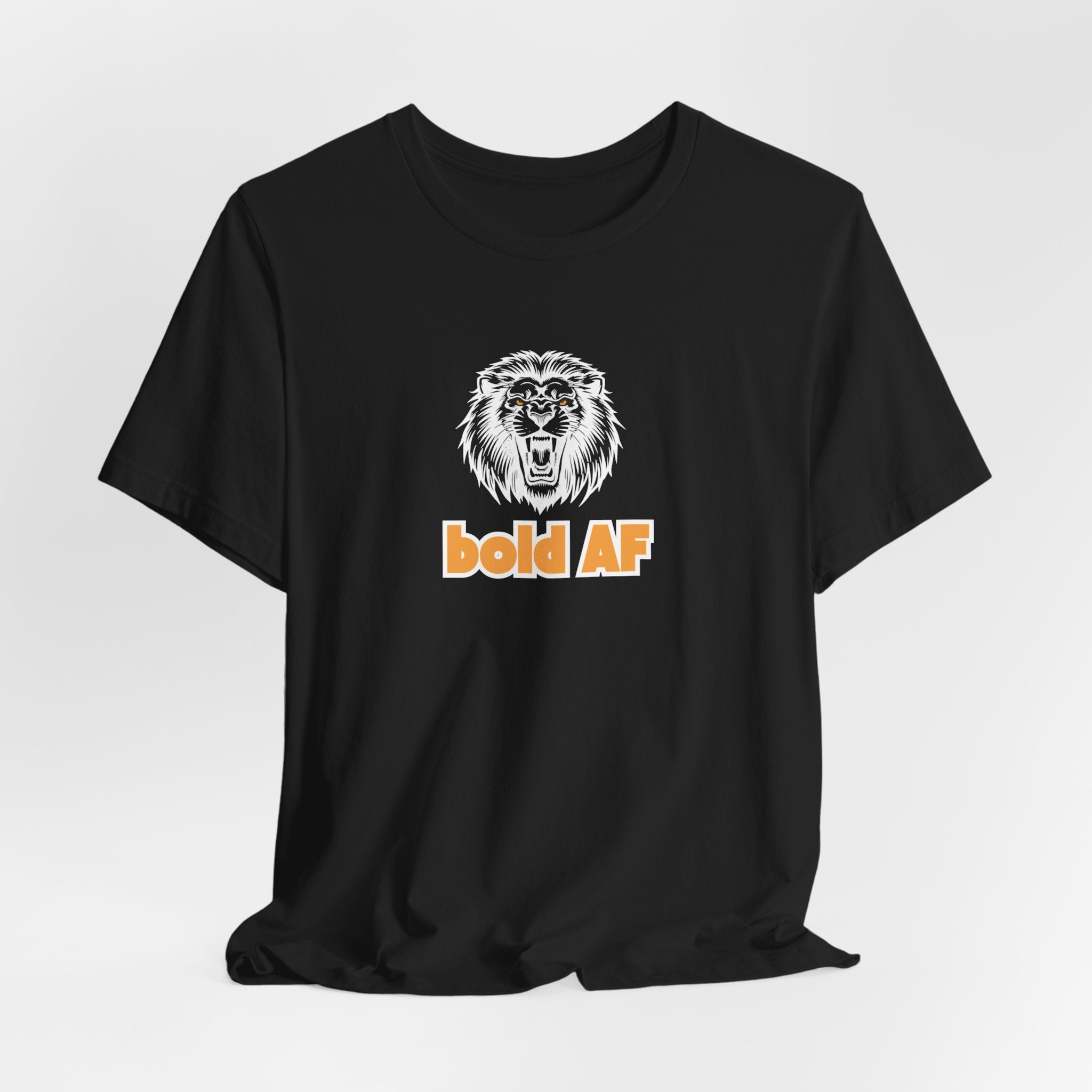 Bold AF Lion Shirt, Fierce Lion Graphic Tee for Women, Fearless Gift, Strong Woman T-Shirt, Empowerment Statement Tee