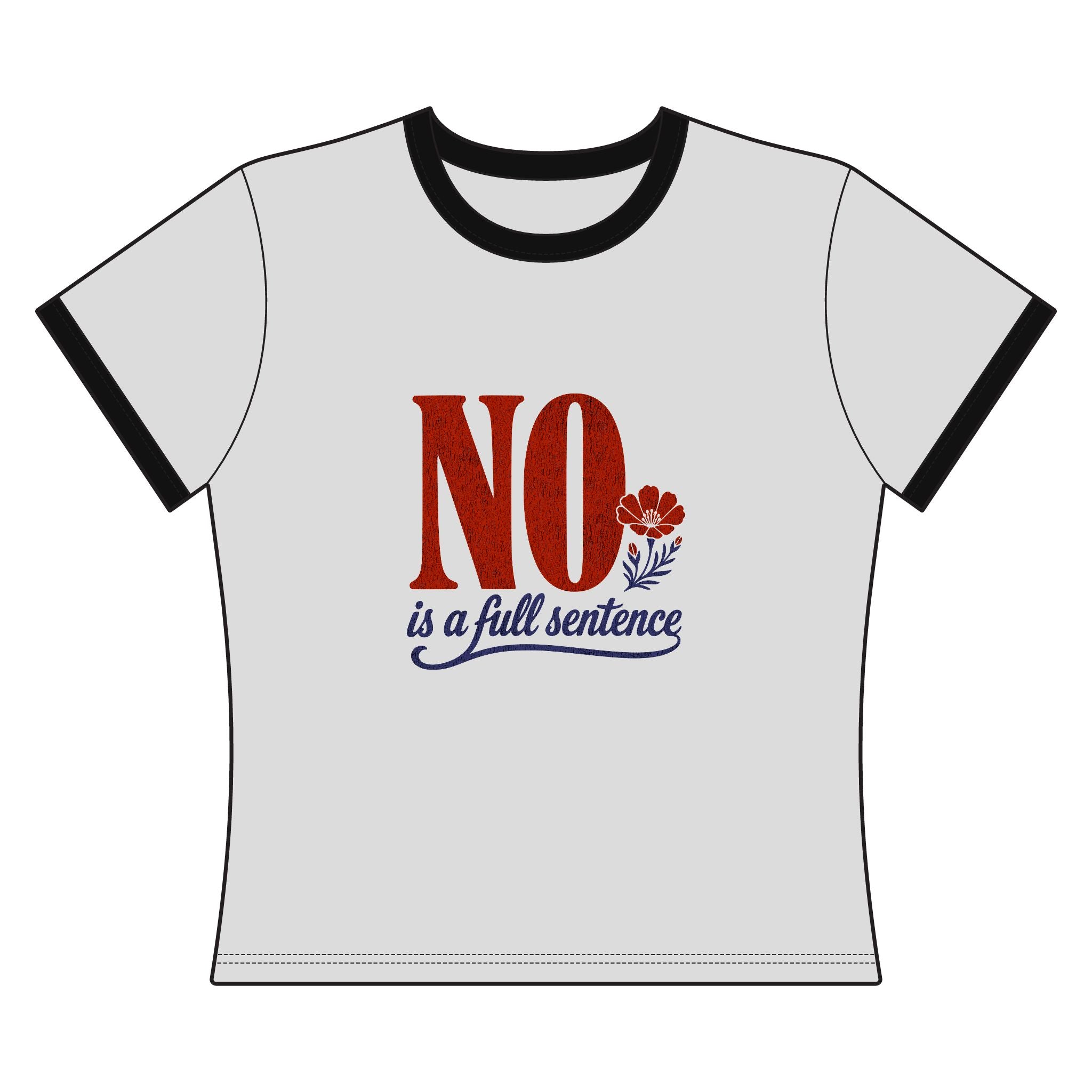 No Is A Full Sentence Ringer Tee