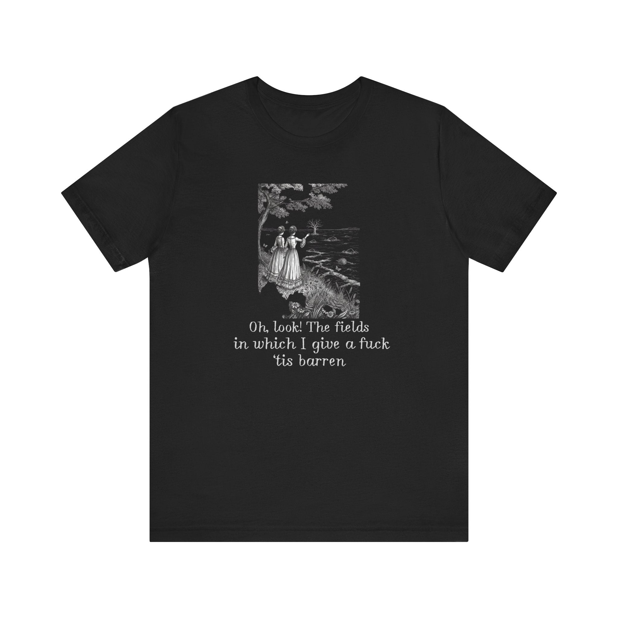 Fields In Which I Give A F*ck Tis Barren Shirt, Funny Sarcastic Vintage Tee Women, Victorian Meme Gift for Her, Snarky T-Shirt
