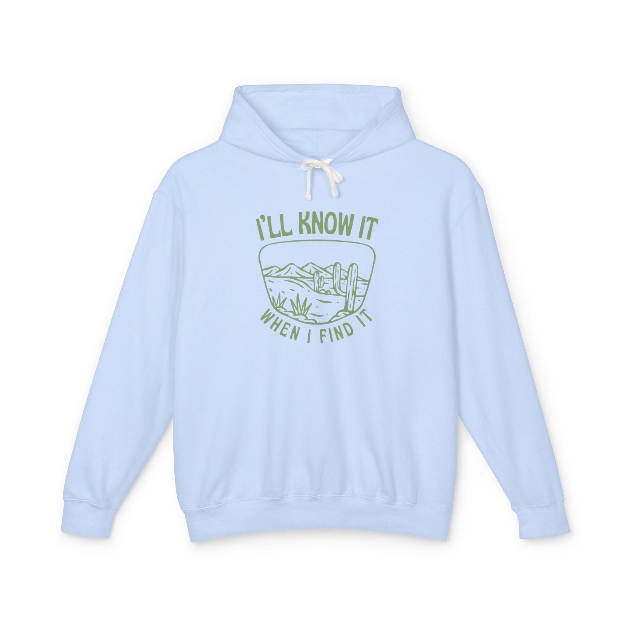 I'll Know It When I Find It Hooded Sweatshirt, Desert Landscape Graphic Hoodie Women, Wanderlust Gift, Boho Western sweatshirt