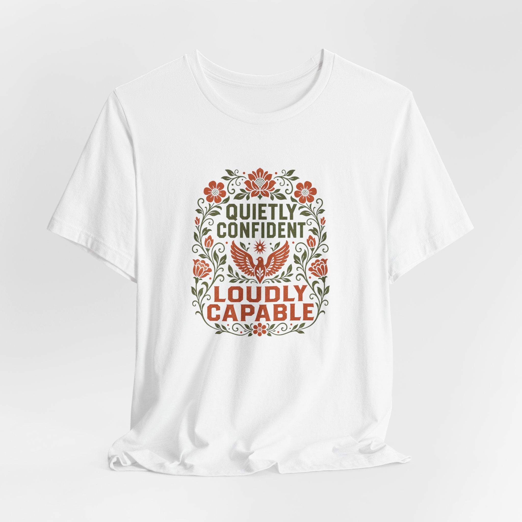 Quietly Confident, Loudly Capable T-Shirt