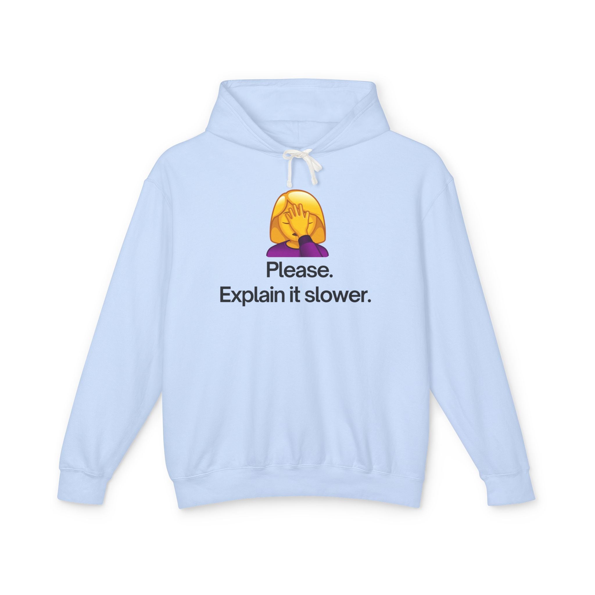 ‘Please. Explain It Slower.’ Hoodie — Funny Facepalm Graphic Pullover
