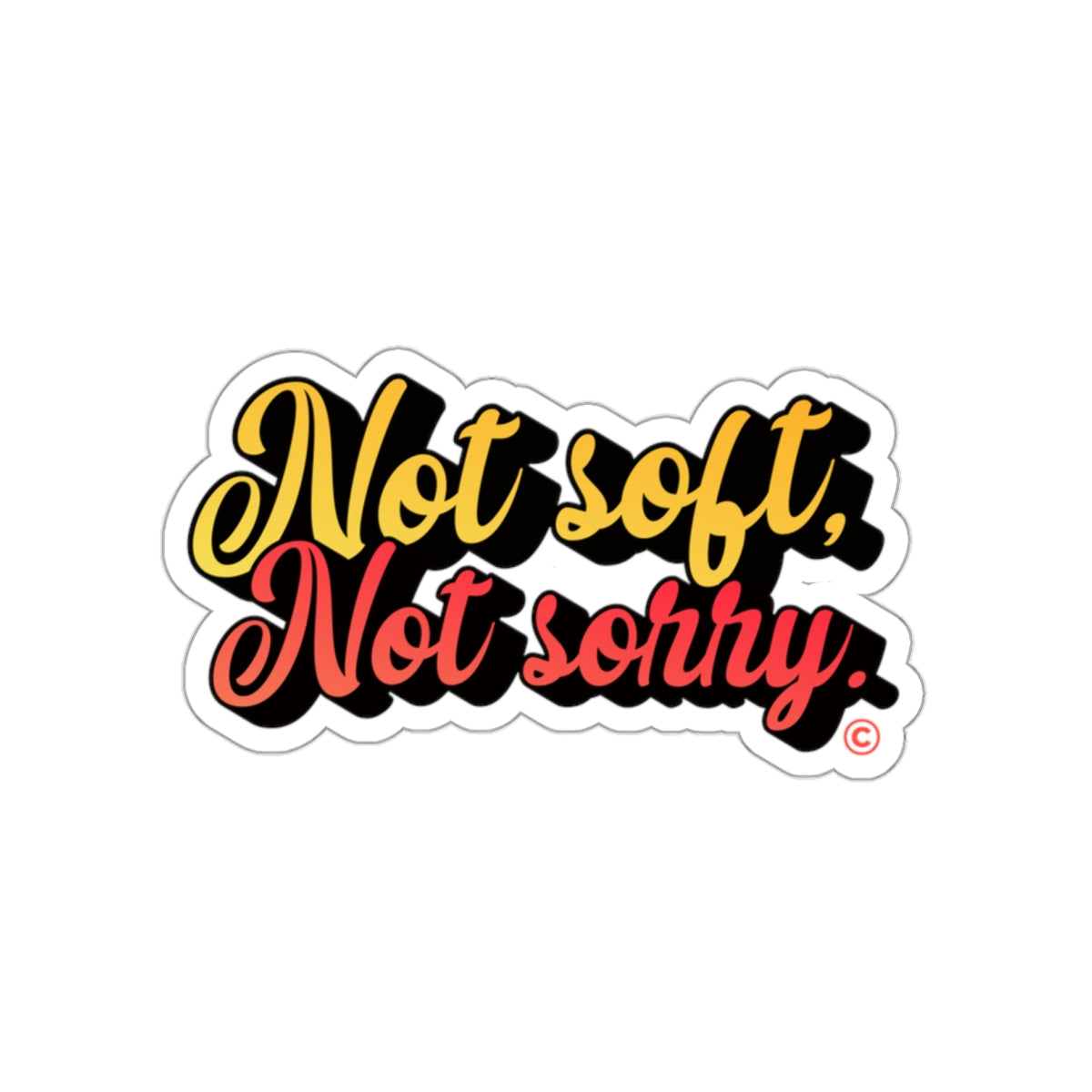 Not Soft, Not Sorry Die-Cut Sticker (Red/Yellow)