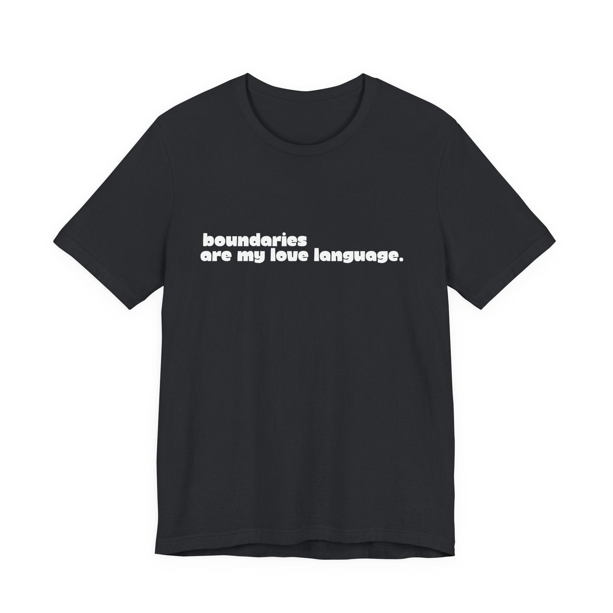 Boundaries Are My Love Language Shirt, Self Care Tee for Women, Boundaries Gift for Her, Empowerment T-Shirt, Statement Tee
