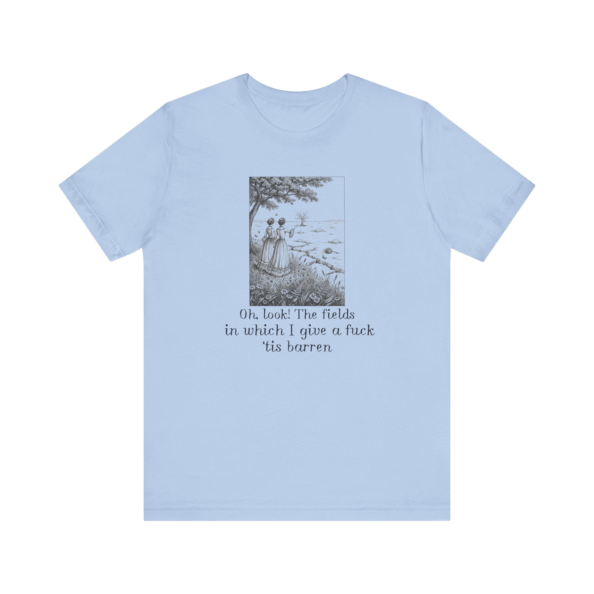 Fields In Which I Give A F*ck Tis Barren Shirt, Funny Sarcastic Vintage Tee Women, Victorian Meme Gift for Her, Snarky T-Shirt
