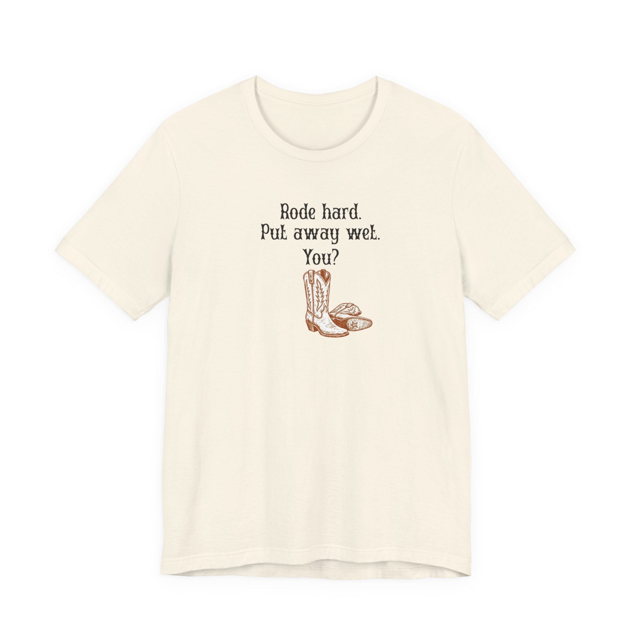Rode Hard Put Away Wet Shirt, Funny Western Cowgirl Tee Women, Rodeo Gift for Her, Sassy Country T-Shirt, Boots Tee