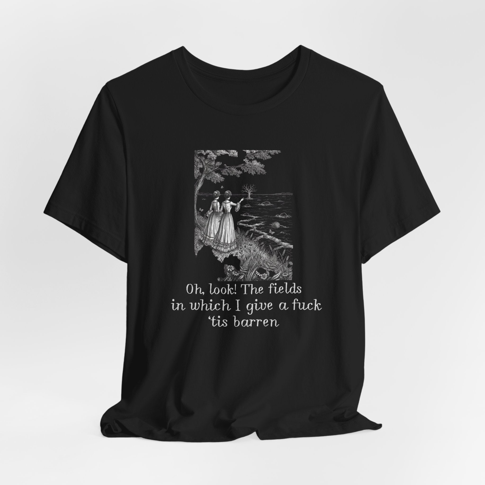 Fields In Which I Give A F*ck Tis Barren Shirt, Funny Sarcastic Vintage Tee Women, Victorian Meme Gift for Her, Snarky T-Shirt