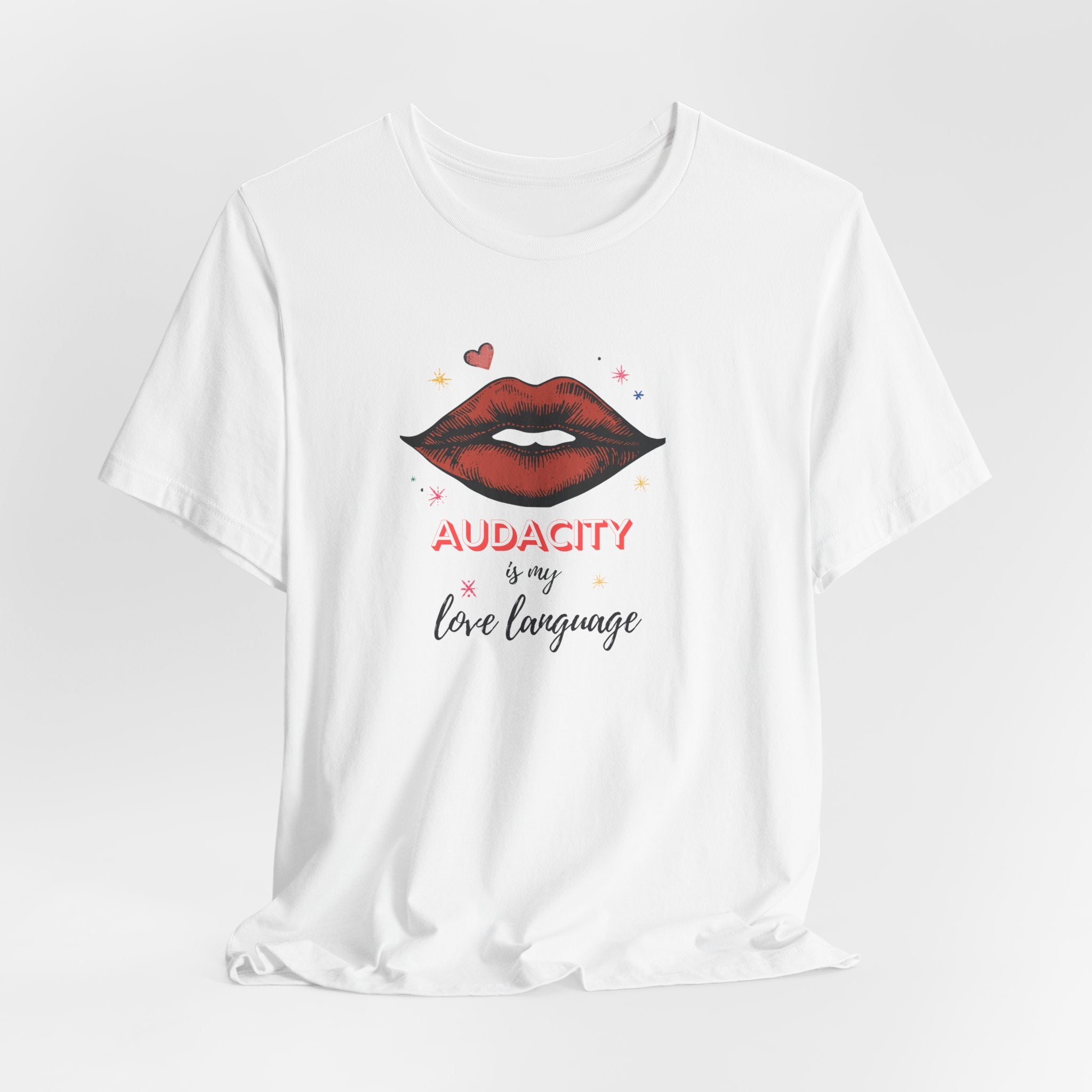 Audacity Is My Love Language T-Shirt