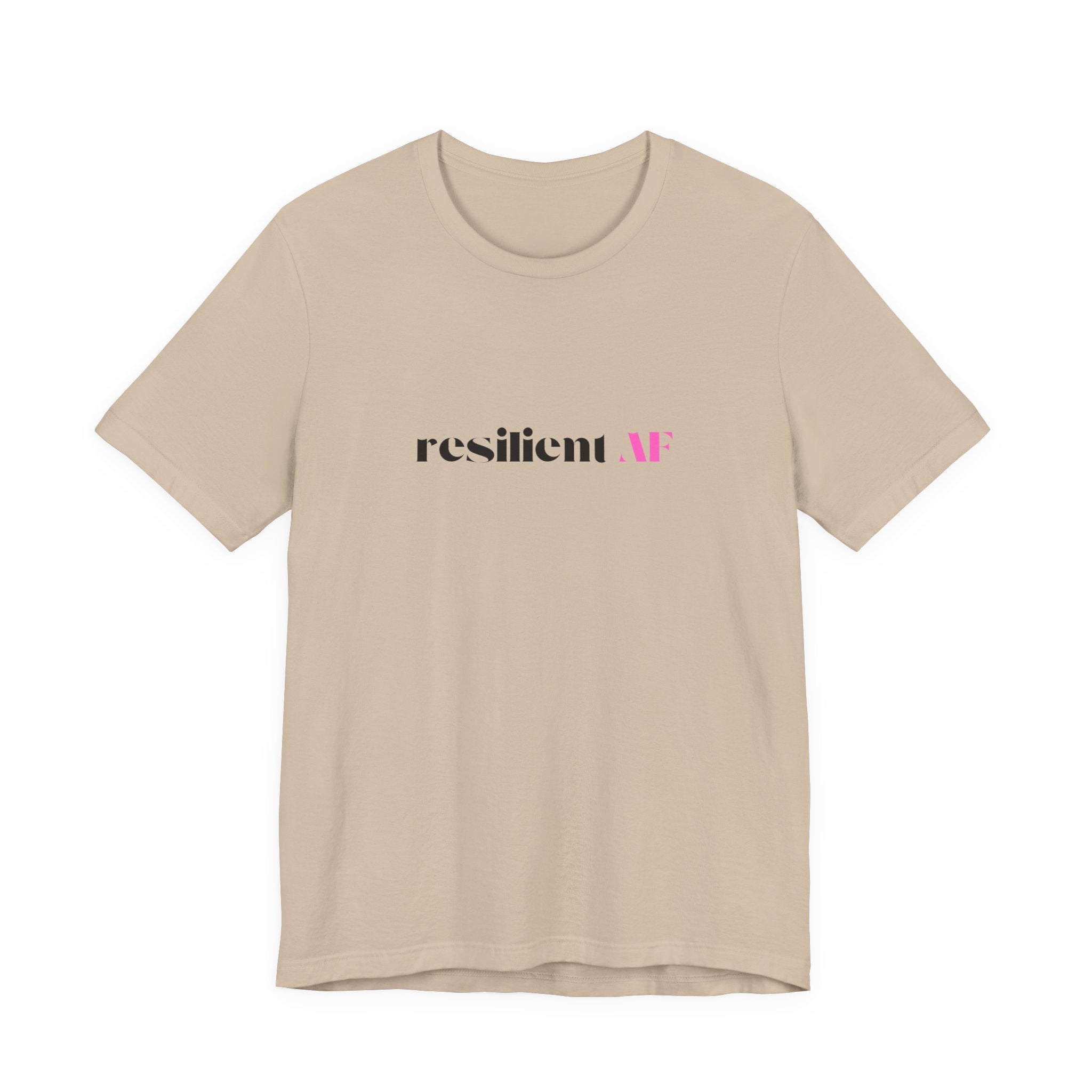 Resilient AF Shirt, Resilience Gift for Her, Strong Woman T-Shirt, Empowerment Tee