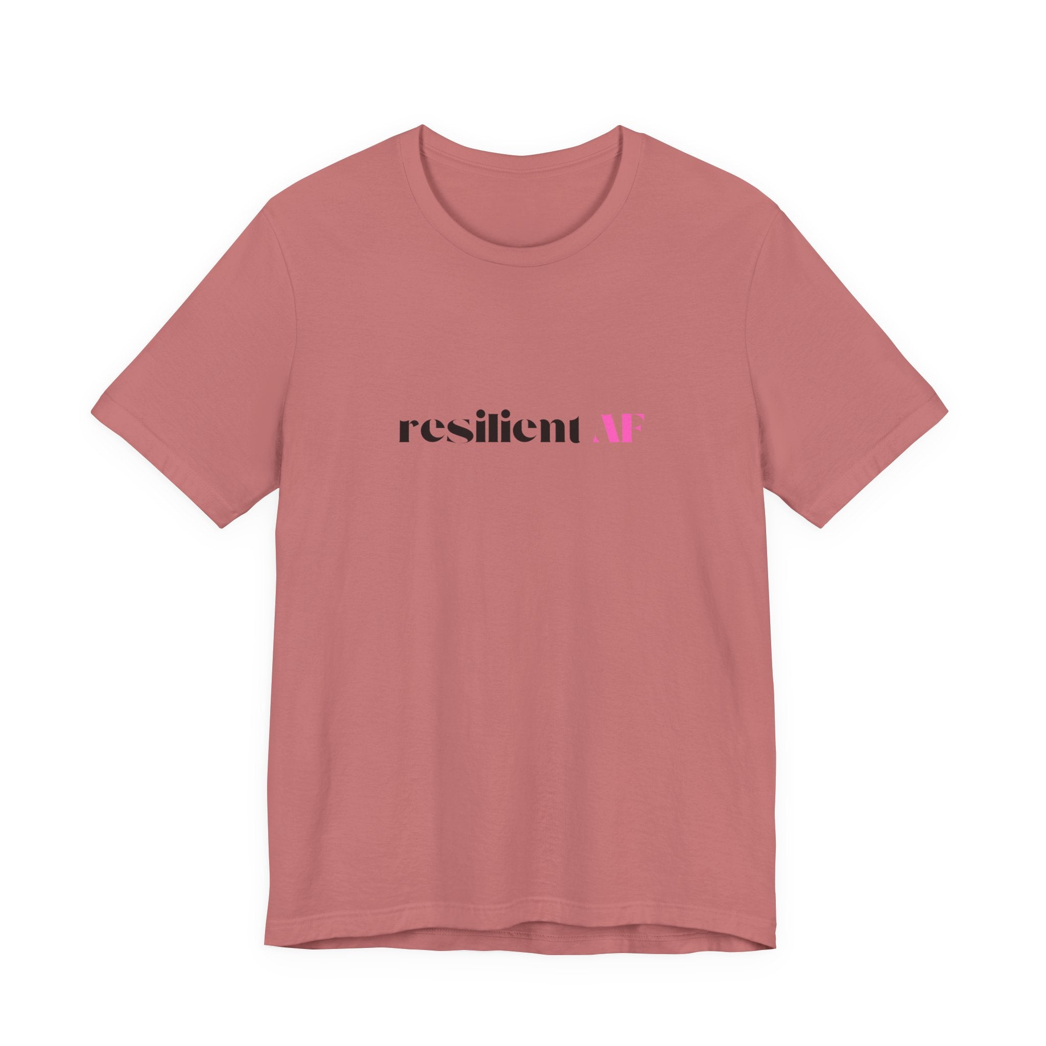 Resilient AF Shirt, Resilience Gift for Her, Strong Woman T-Shirt, Empowerment Tee