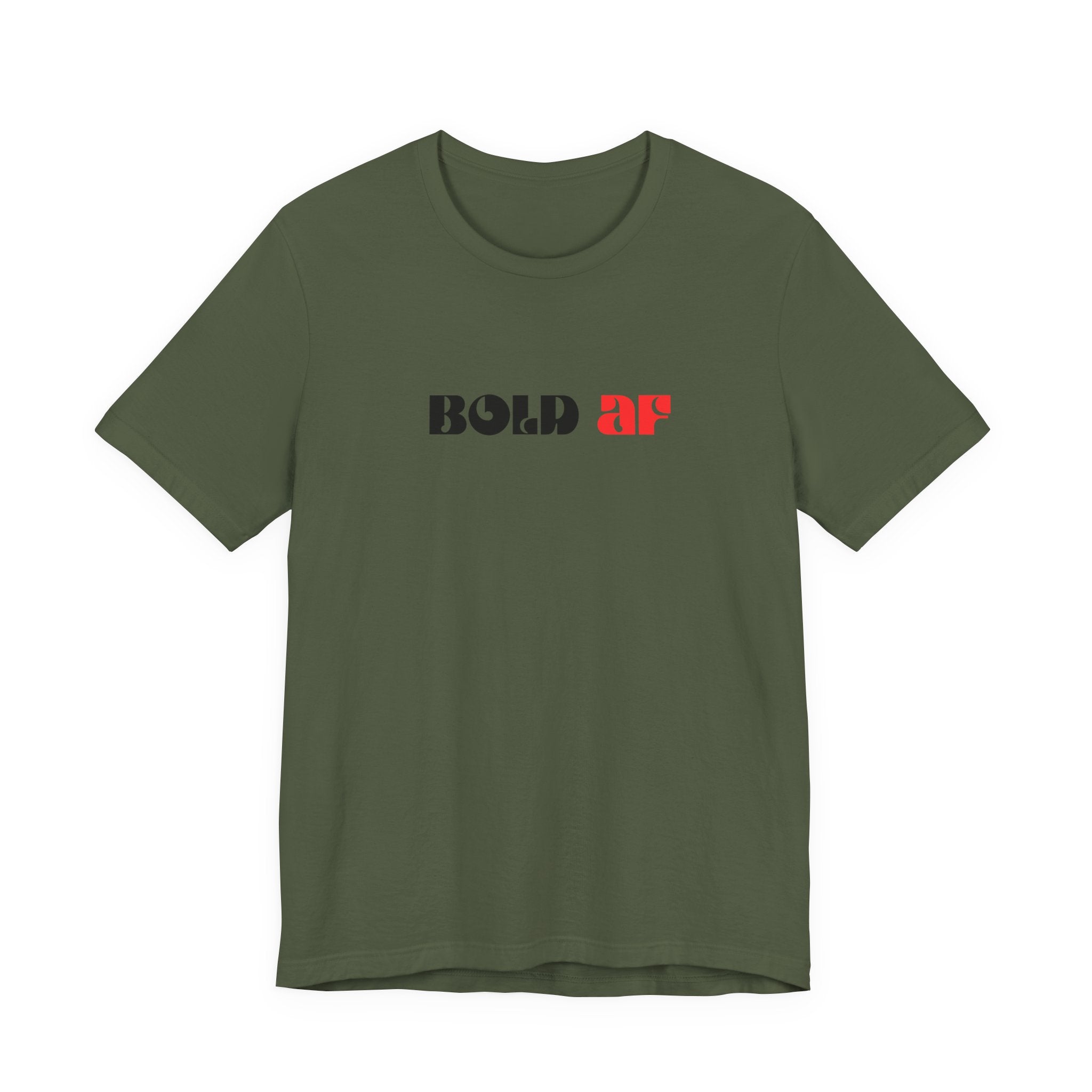 Bold AF Shirt, Empowerment Tee for Women, Fearless Gift for Her, Strong Woman T-Shirt, Bold Statement Graphic Tee