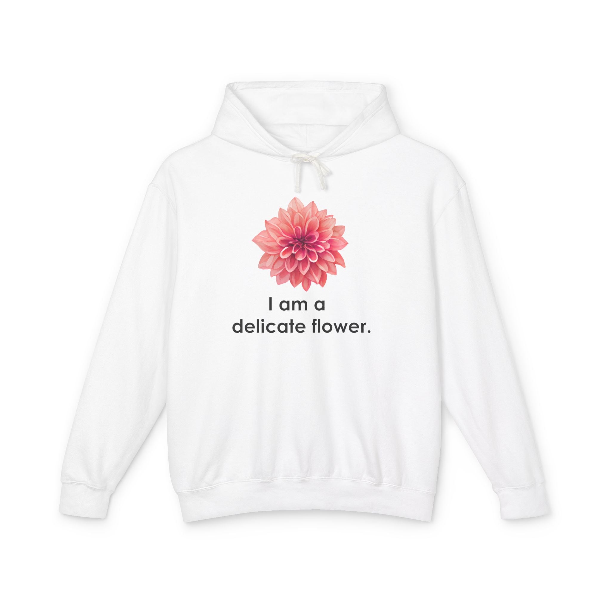 I Am A Delicate Flower Hooded Sweatshirt, Funny Sarcastic Hoodie Women, Ironic Gift for Her, Floral Statement sweatshirt