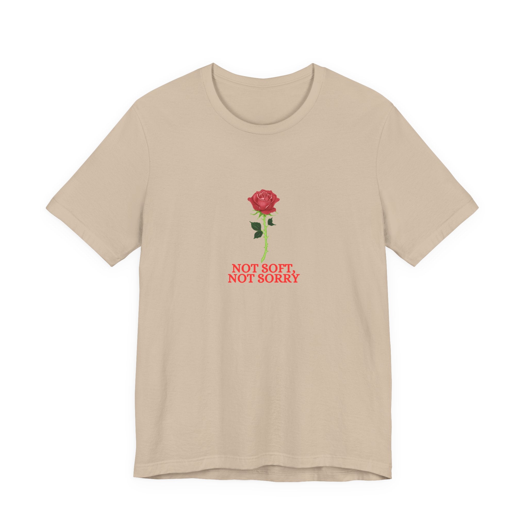 Not Soft Not Sorry Rose Shirt, Red Rose Graphic Tee for Women, Empowerment Gift, Strong Feminine T-Shirt, Floral Tee