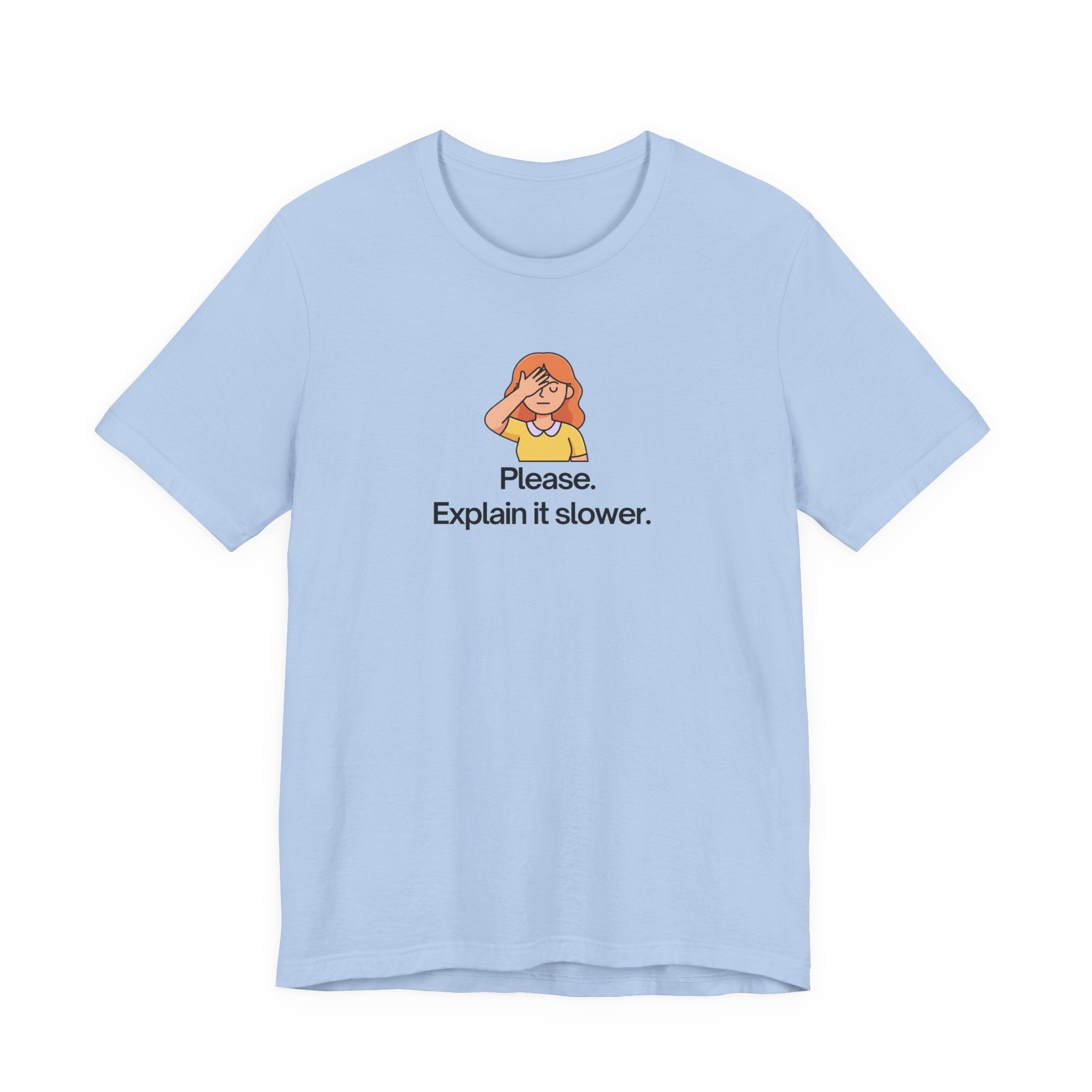 Please Explain It Slower Shirt, Funny Facepalm Graphic Tee Women, Sarcastic Anti Mansplaining Gift, Feminist Statement Tee