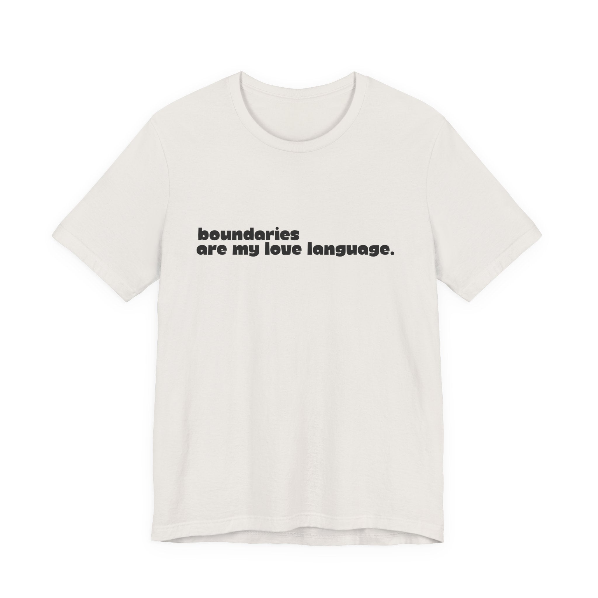 Boundaries Are My Love Language Shirt, Self Care Tee for Women, Boundaries Gift for Her, Empowerment T-Shirt, Statement Tee