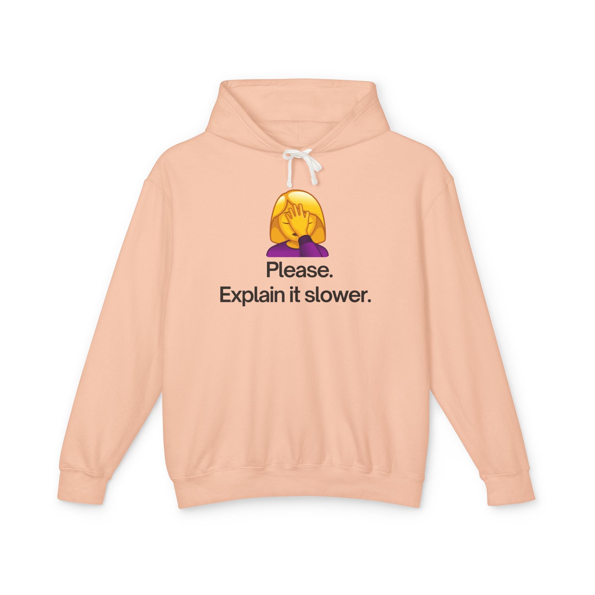 ‘Please. Explain It Slower.’ Hoodie — Funny Facepalm Graphic Pullover