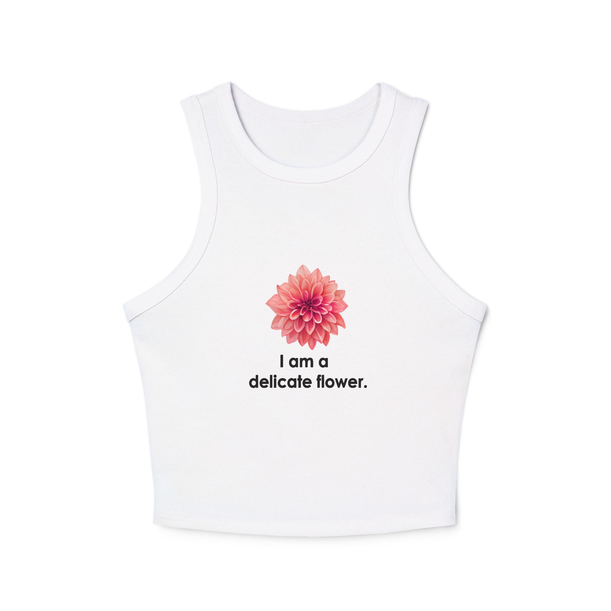 I Am A Delicate Flower Tank Top