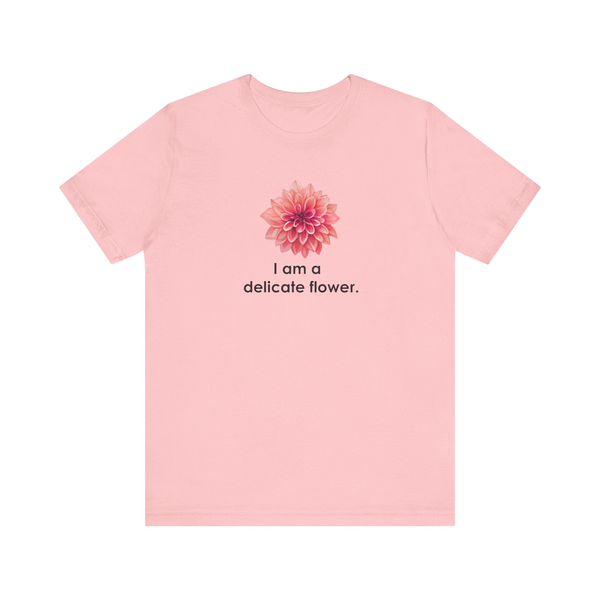 I Am A Delicate Flower Shirt, Funny Sarcastic Tee Women, Ironic Gift for Her, Floral Statement T-Shirt, Sassy Tee