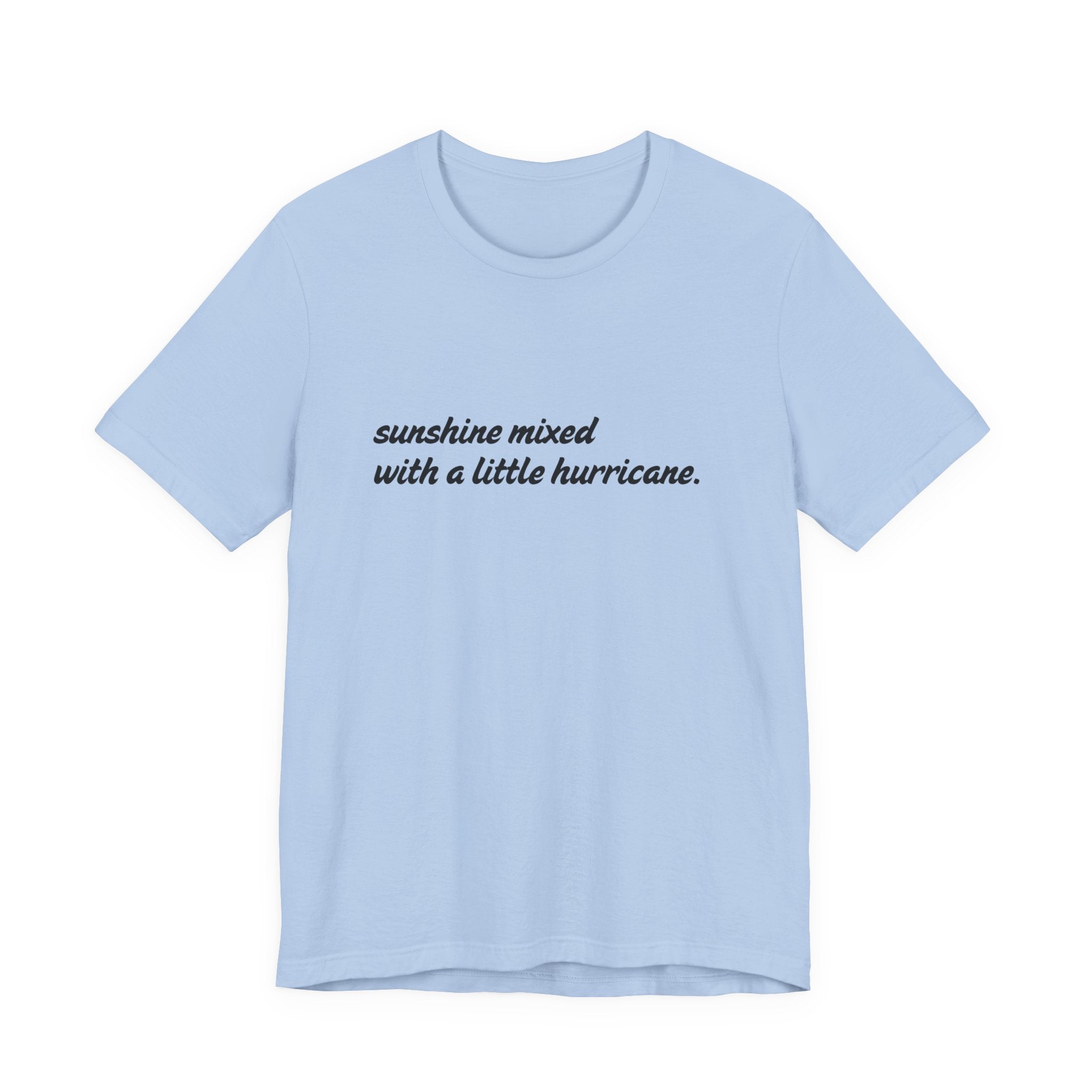 Sunshine Mixed With A Little Hurricane Shirt, Funny Script Tee Women, Sassy Gift for Her, Southern T-Shirt, Statement Tee