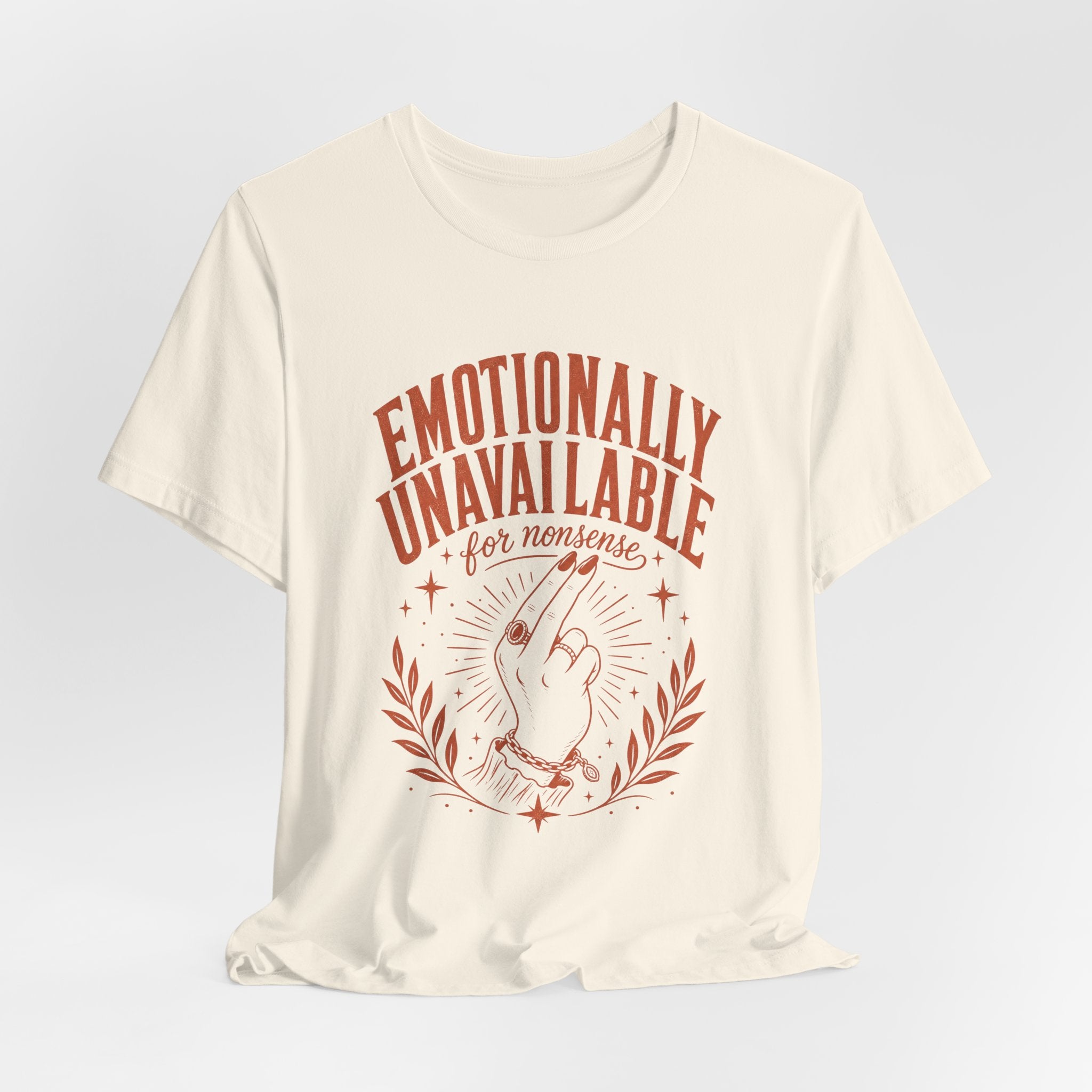 Emotionally Unavailable for Nonsense T-Shirt