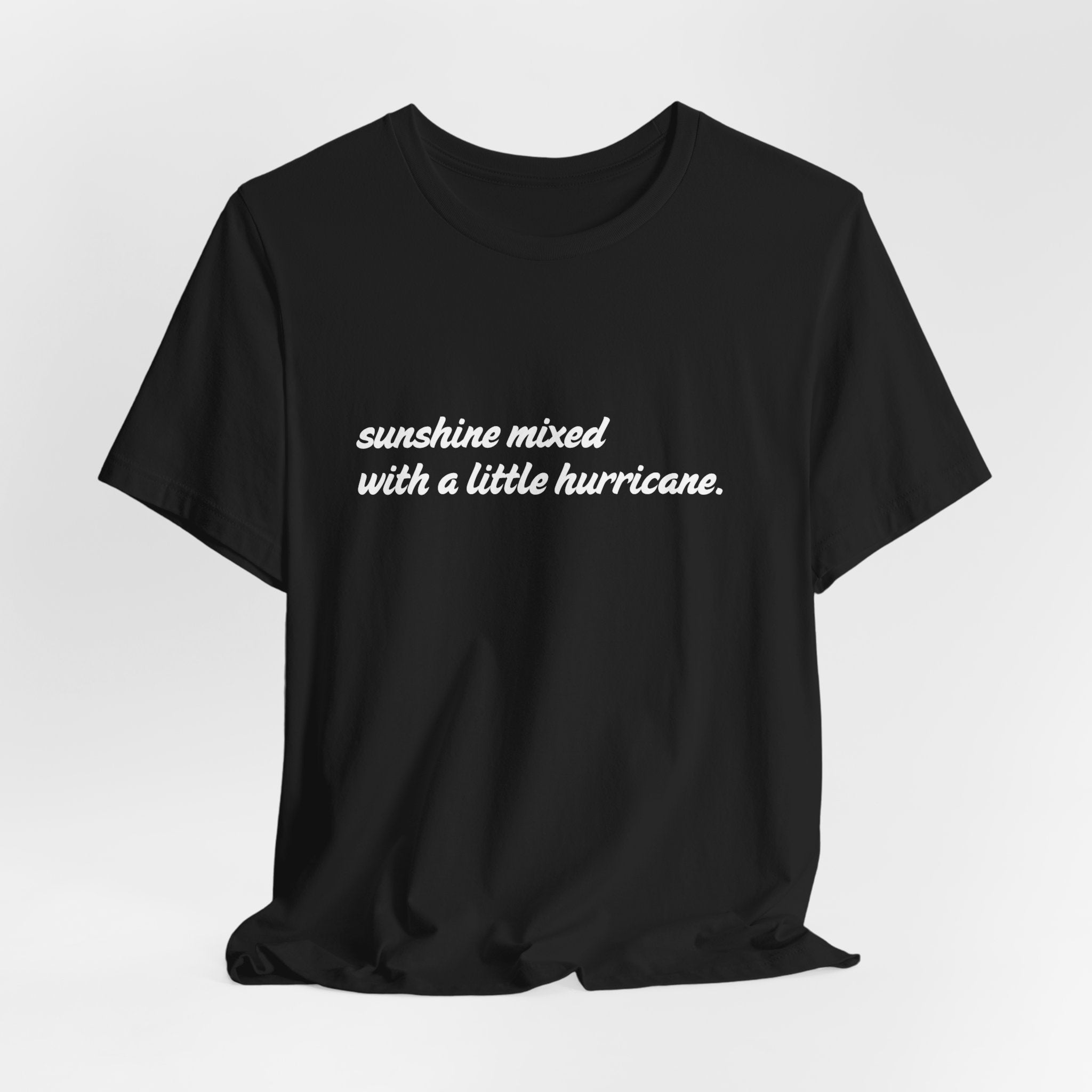 Sunshine Mixed With A Little Hurricane Shirt, Funny Script Tee Women, Sassy Gift for Her, Southern T-Shirt, Statement Tee