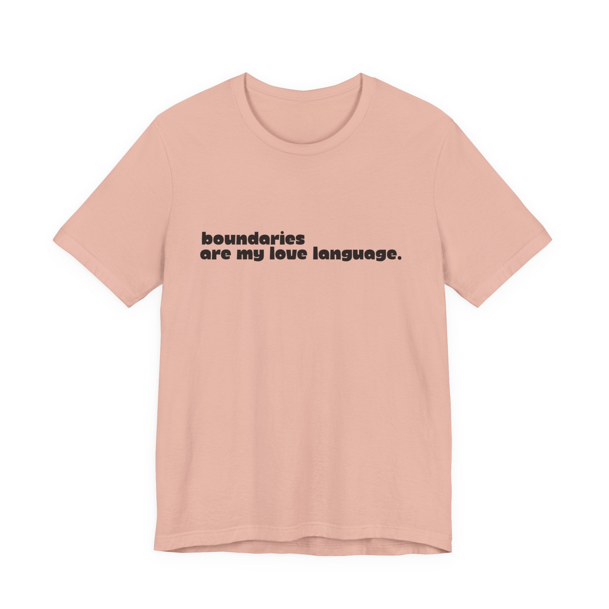 Boundaries Are My Love Language Shirt, Self Care Tee for Women, Boundaries Gift for Her, Empowerment T-Shirt, Statement Tee