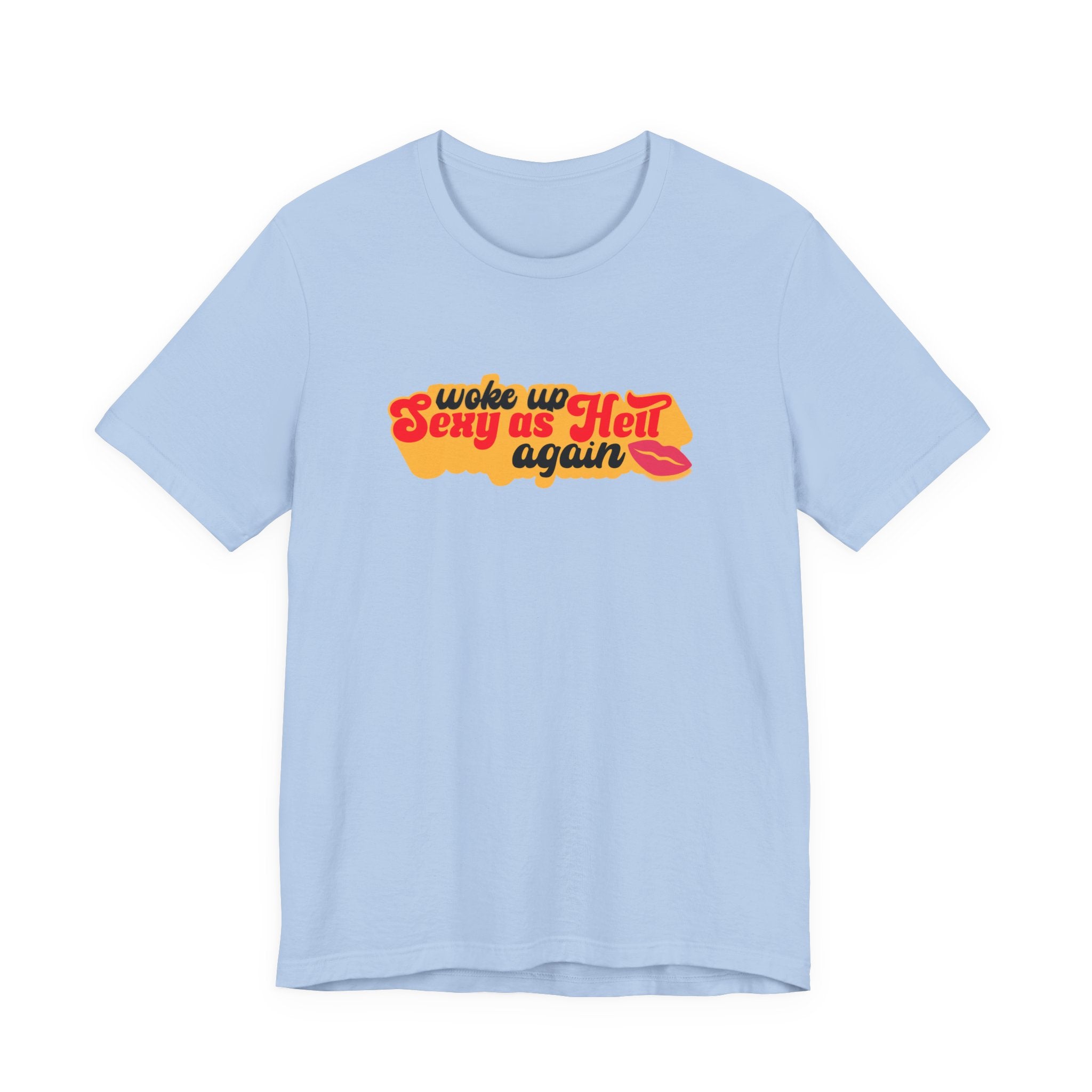 Woke Up Sexy As Hell Again Shirt, Retro Funny Tee for Women, Sassy Confidence Gift, 70s Groovy T-Shirt