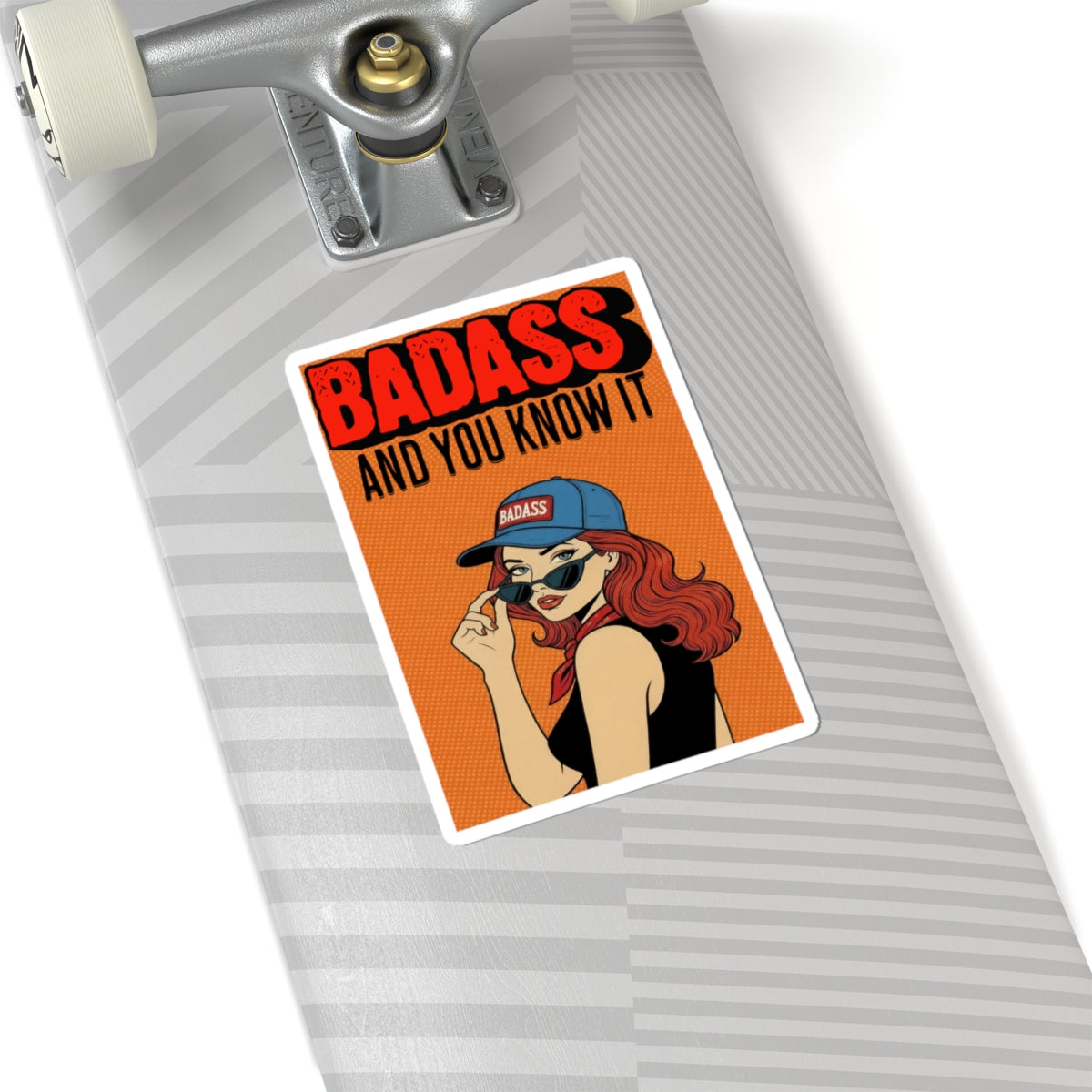 Badass And You Know It Kiss-Cut Sticker