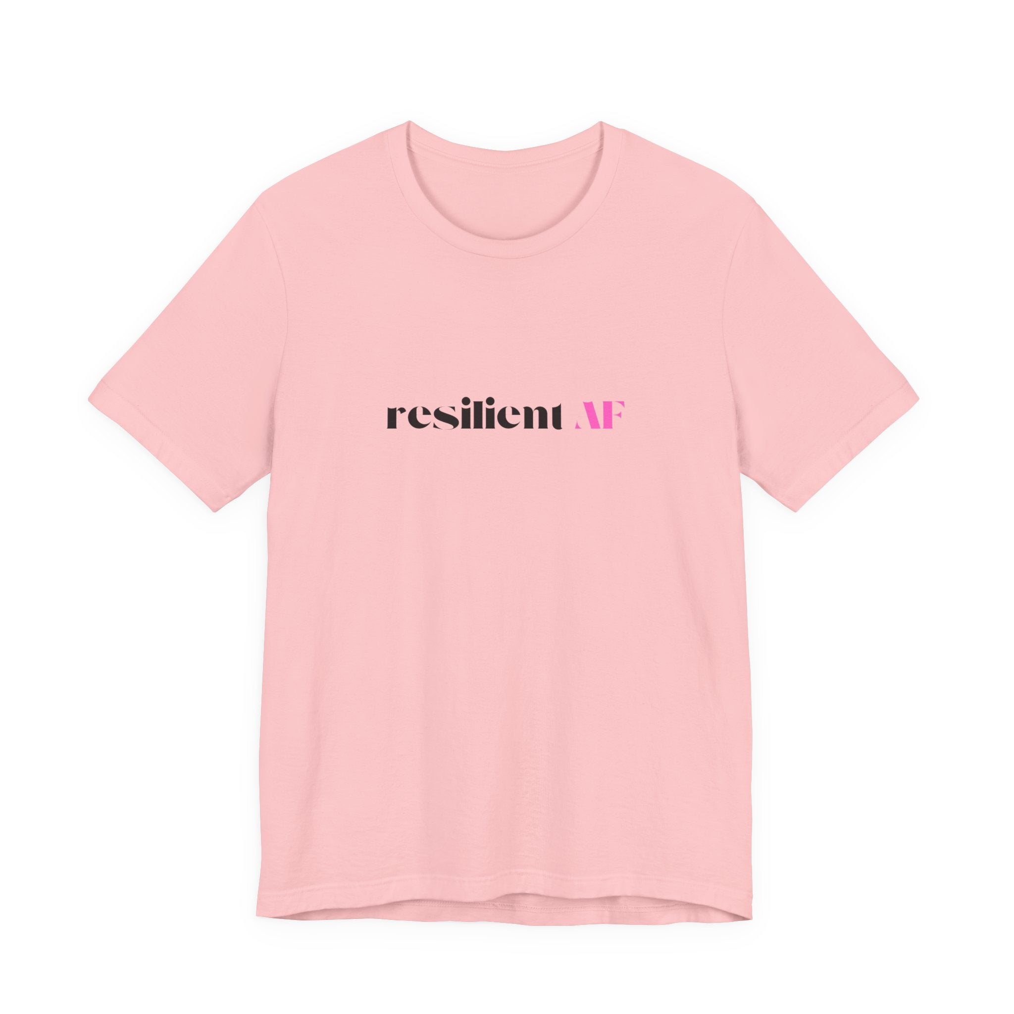 Resilient AF Shirt, Resilience Gift for Her, Strong Woman T-Shirt, Empowerment Tee
