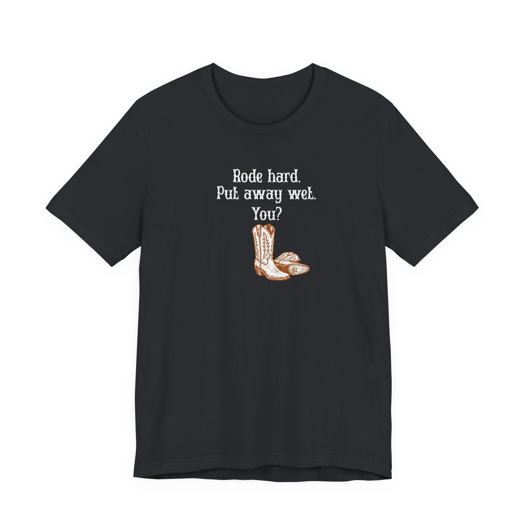 Rode Hard Put Away Wet Shirt, Funny Western Cowgirl Tee Women, Rodeo Gift for Her, Sassy Country T-Shirt, Boots Tee