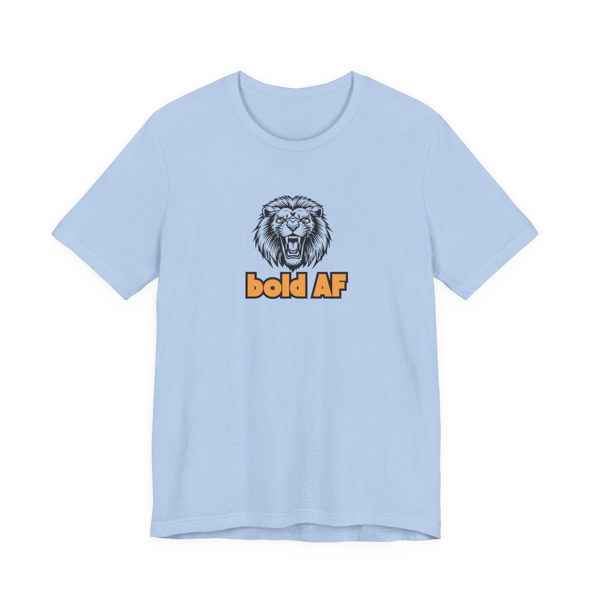 Bold AF Lion Shirt, Fierce Lion Graphic Tee for Women, Fearless Gift, Strong Woman T-Shirt, Empowerment Statement Tee