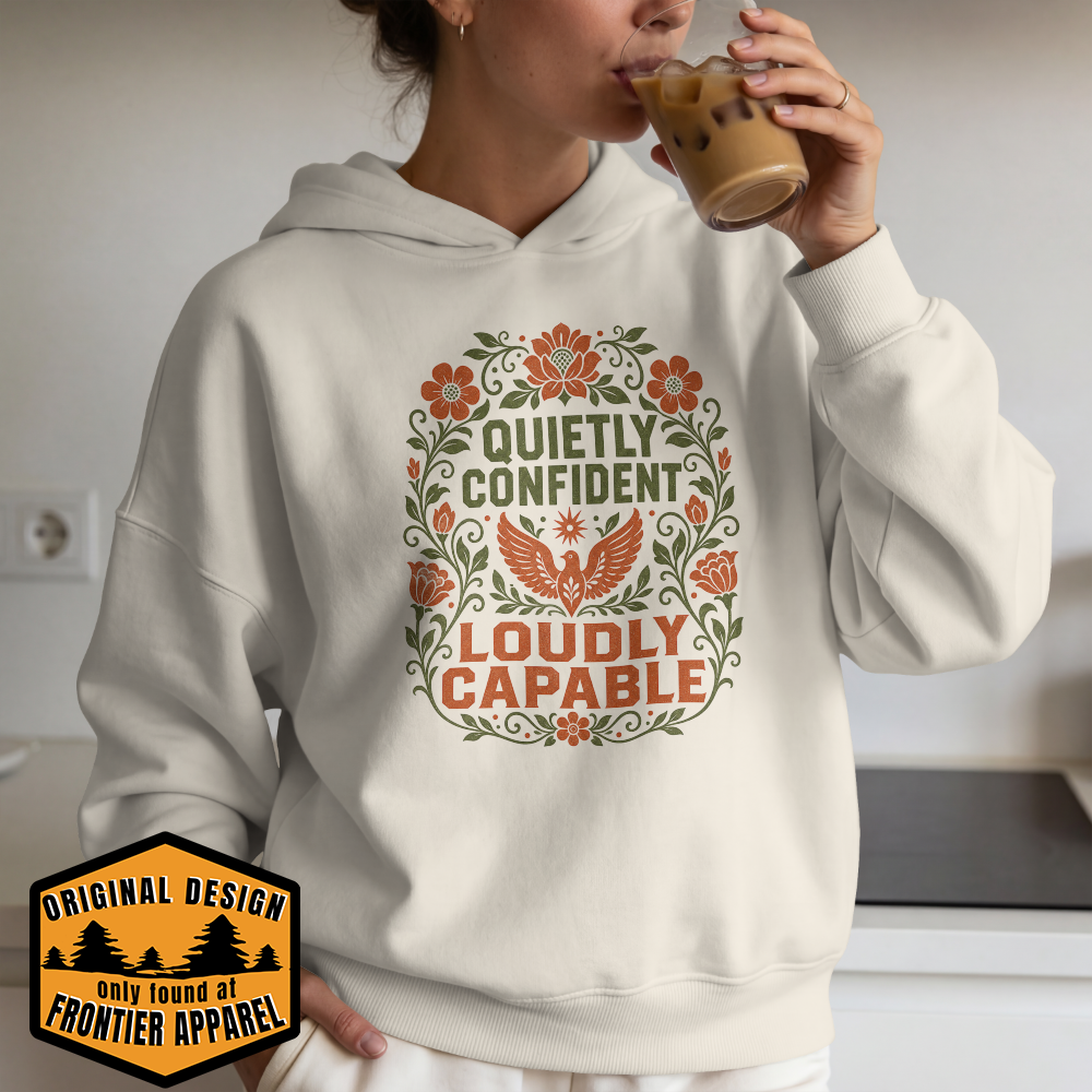 Quietly Confident, Loudly Capable Hoodie