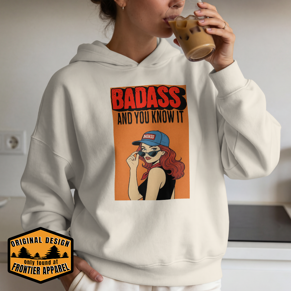 Badass And You Know It Hoodie
