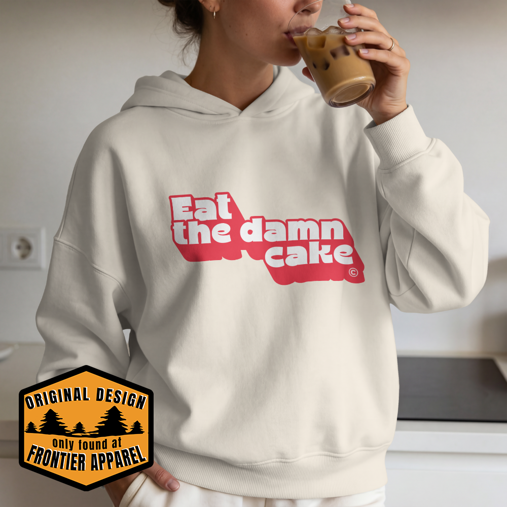 Eat The Damn Cake Hoodie