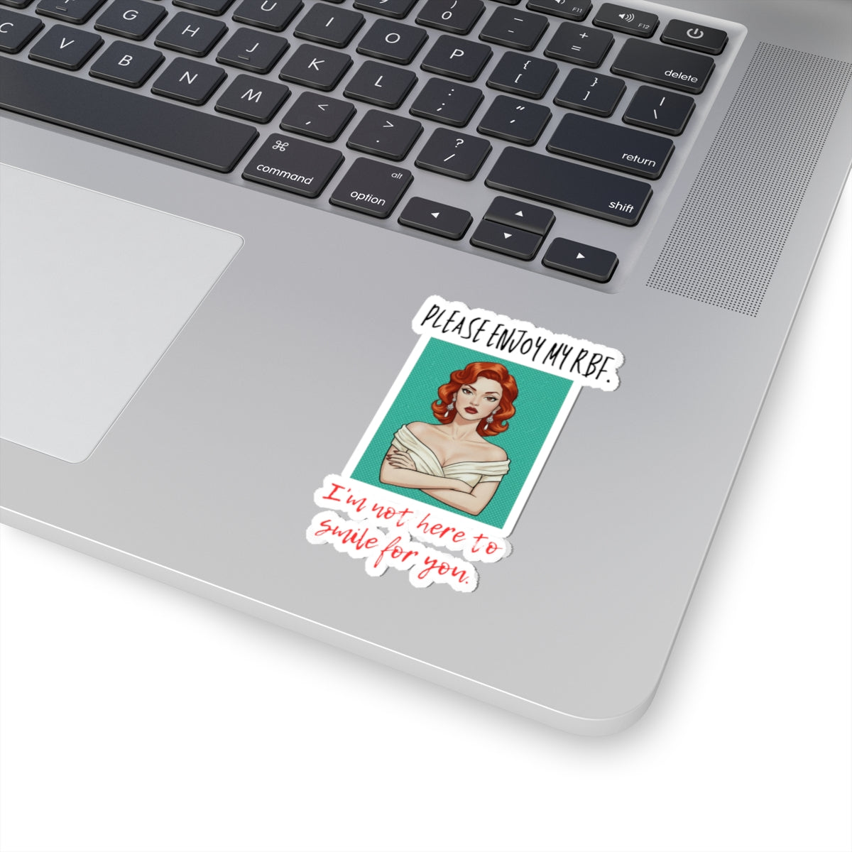 I'm Not Here To Smile For You Kiss-Cut Sticker
