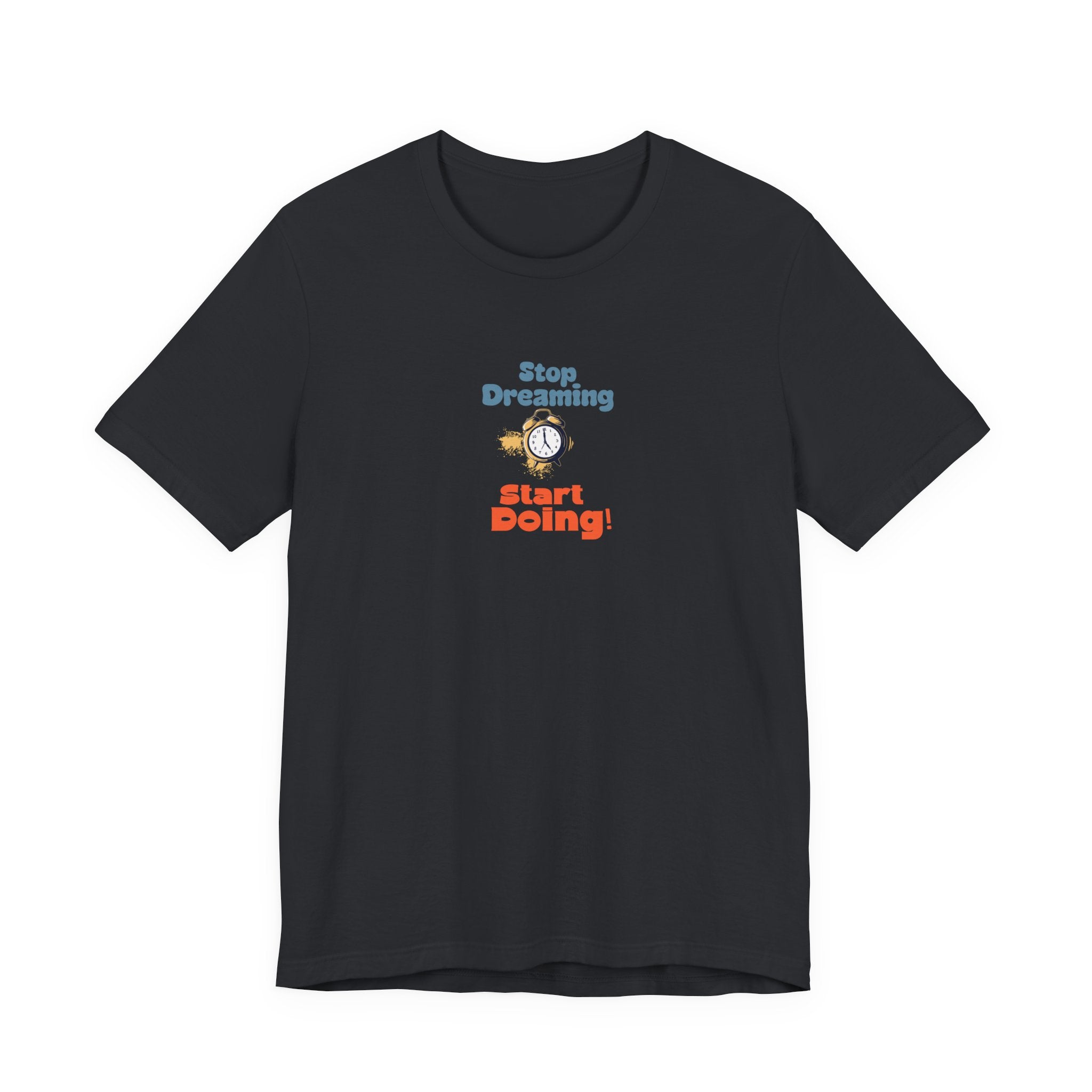 Stop Dreaming Start Doing Shirt, Motivational Graphic Tee Women, Entrepreneur Gift for Her, Hustle T-Shirt, Inspirational Tee