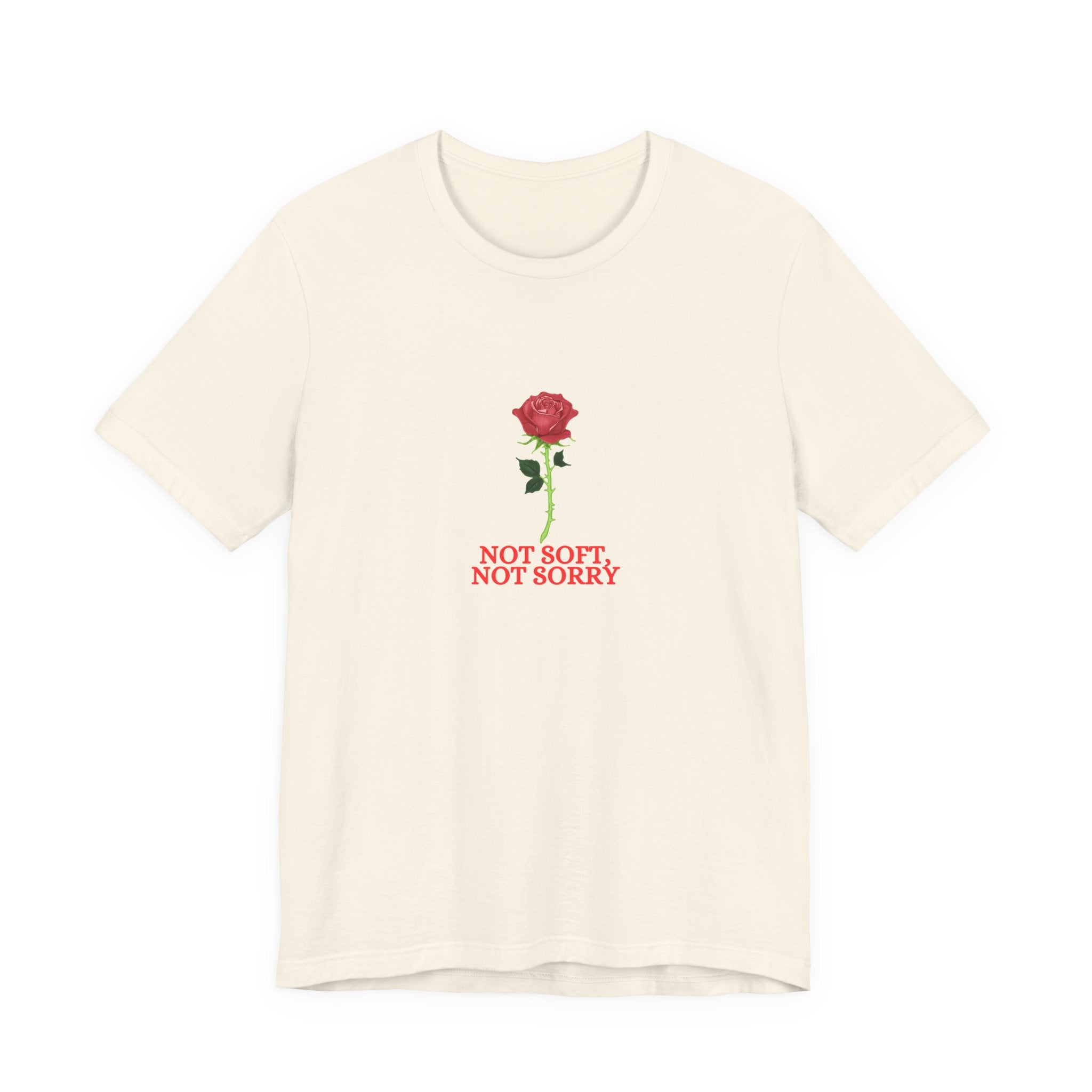 Not Soft Not Sorry Rose Shirt, Red Rose Graphic Tee for Women, Empowerment Gift, Strong Feminine T-Shirt, Floral Tee