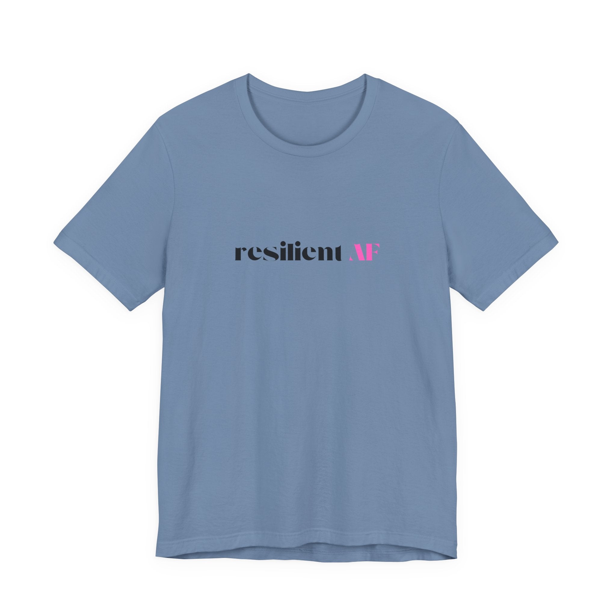 Resilient AF Shirt, Resilience Gift for Her, Strong Woman T-Shirt, Empowerment Tee
