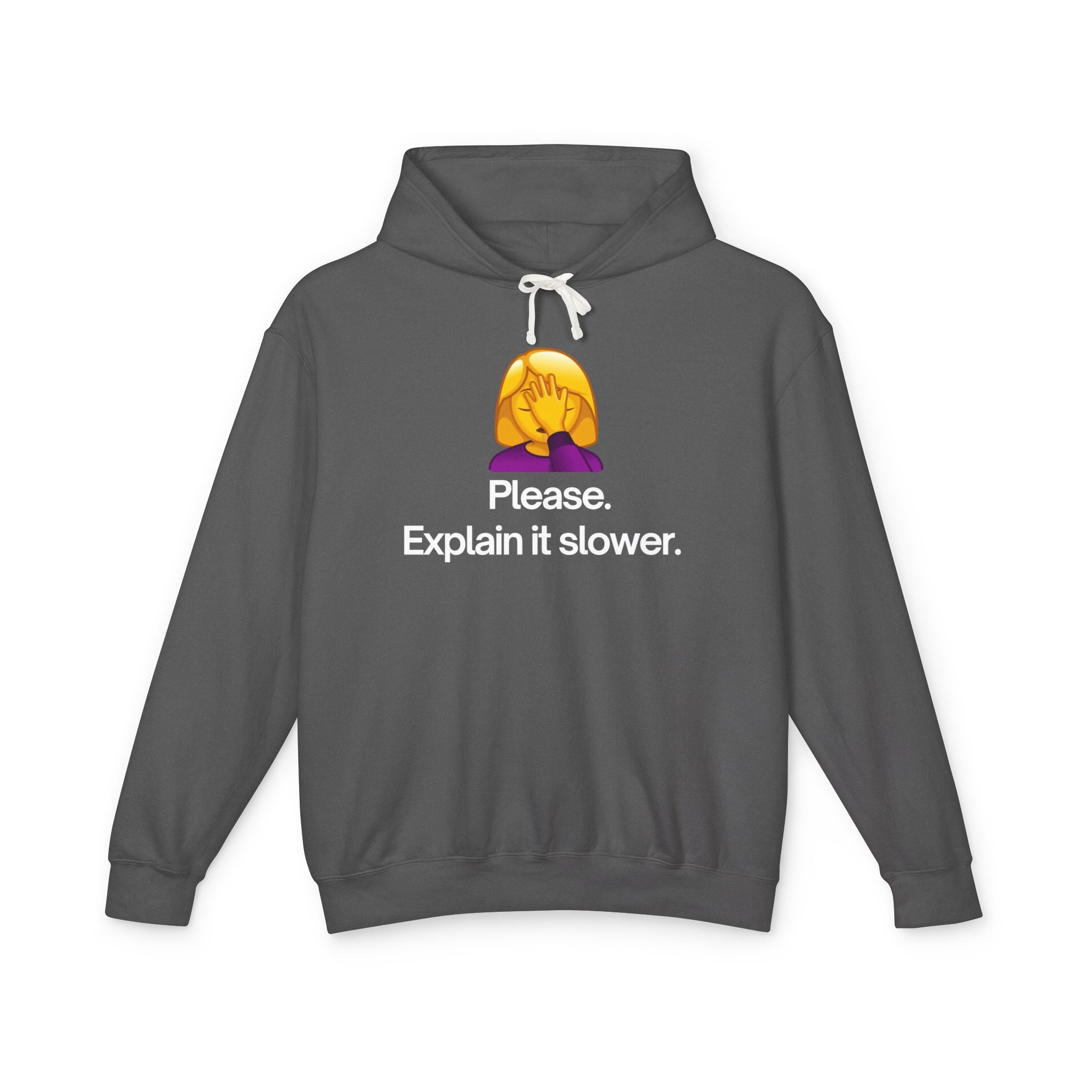 ‘Please. Explain It Slower.’ Hoodie — Funny Facepalm Graphic Pullover