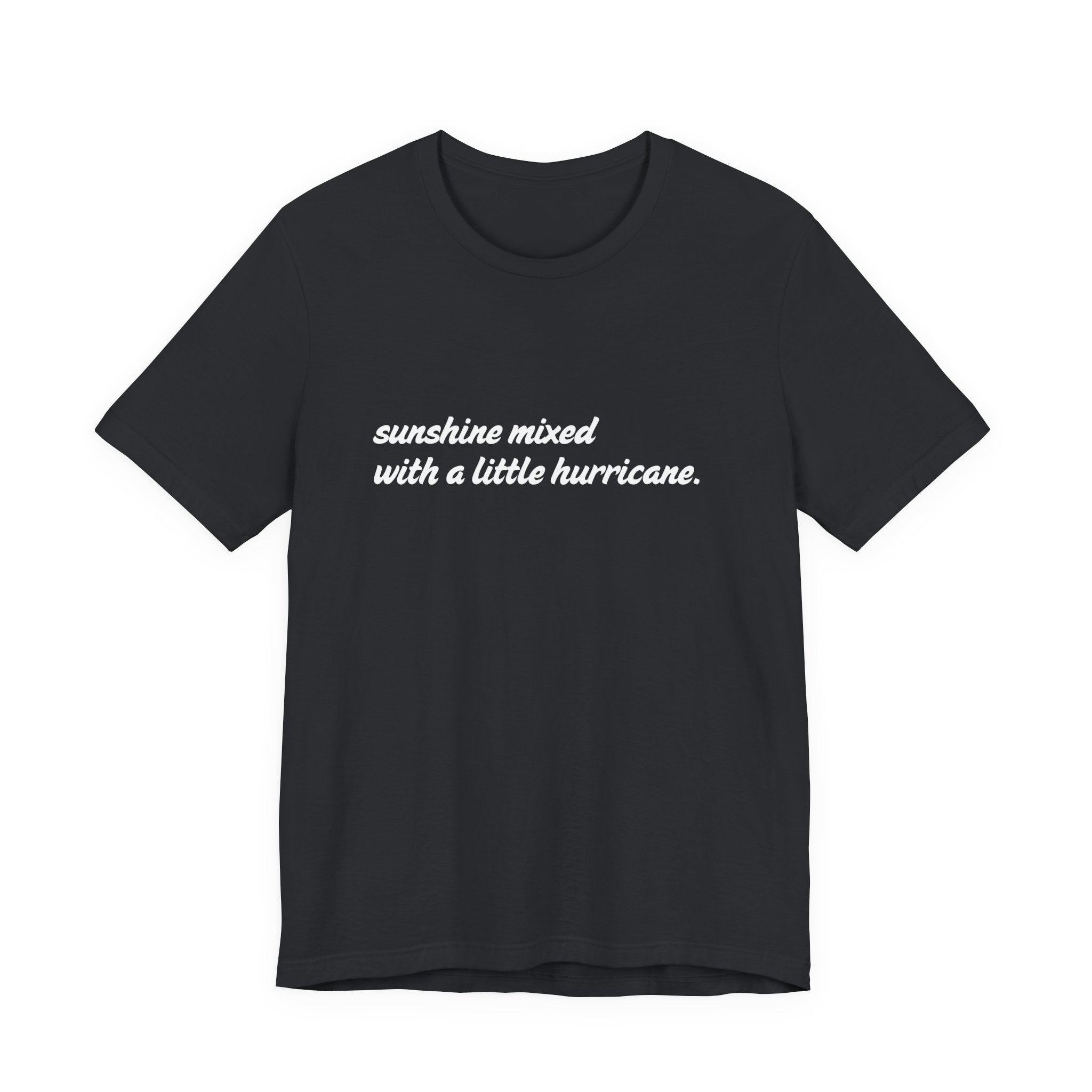 Sunshine Mixed With A Little Hurricane Shirt, Funny Script Tee Women, Sassy Gift for Her, Southern T-Shirt, Statement Tee