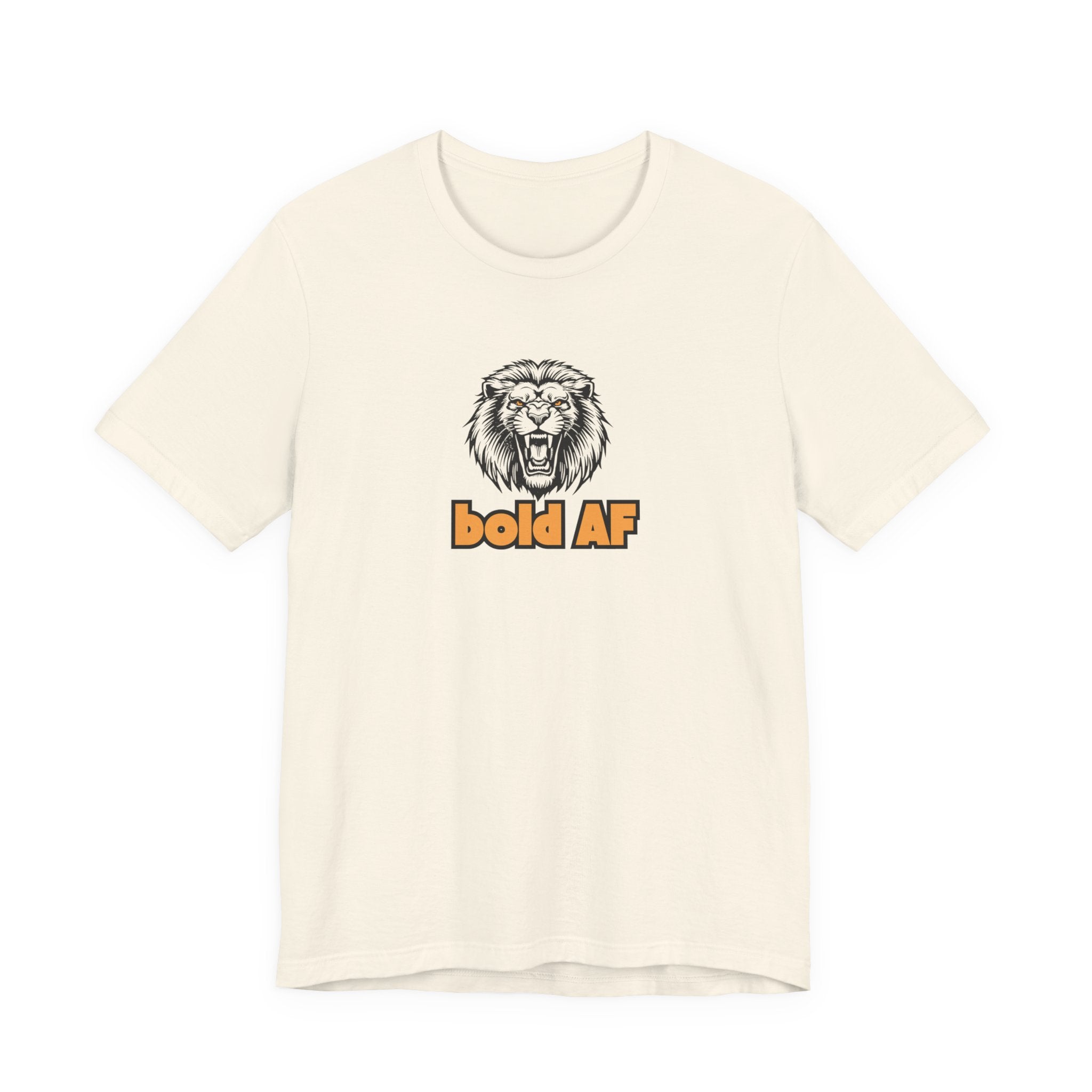 Bold AF Lion Shirt, Fierce Lion Graphic Tee for Women, Fearless Gift, Strong Woman T-Shirt, Empowerment Statement Tee