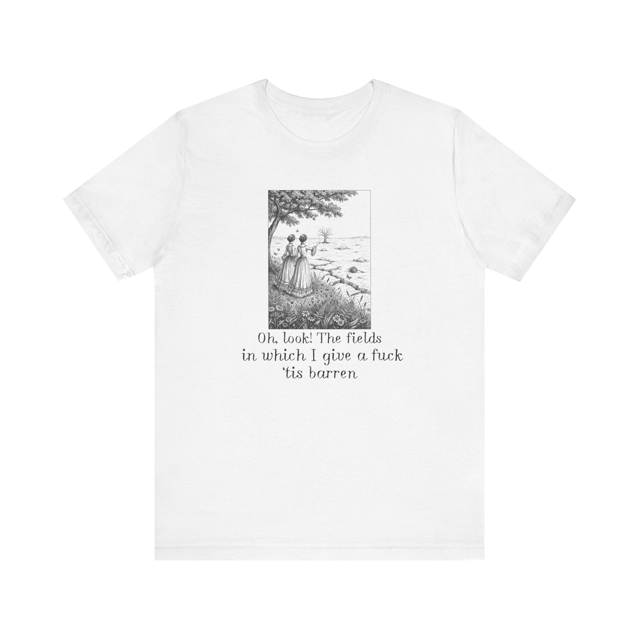 Fields In Which I Give A F*ck Tis Barren Shirt, Funny Sarcastic Vintage Tee Women, Victorian Meme Gift for Her, Snarky T-Shirt