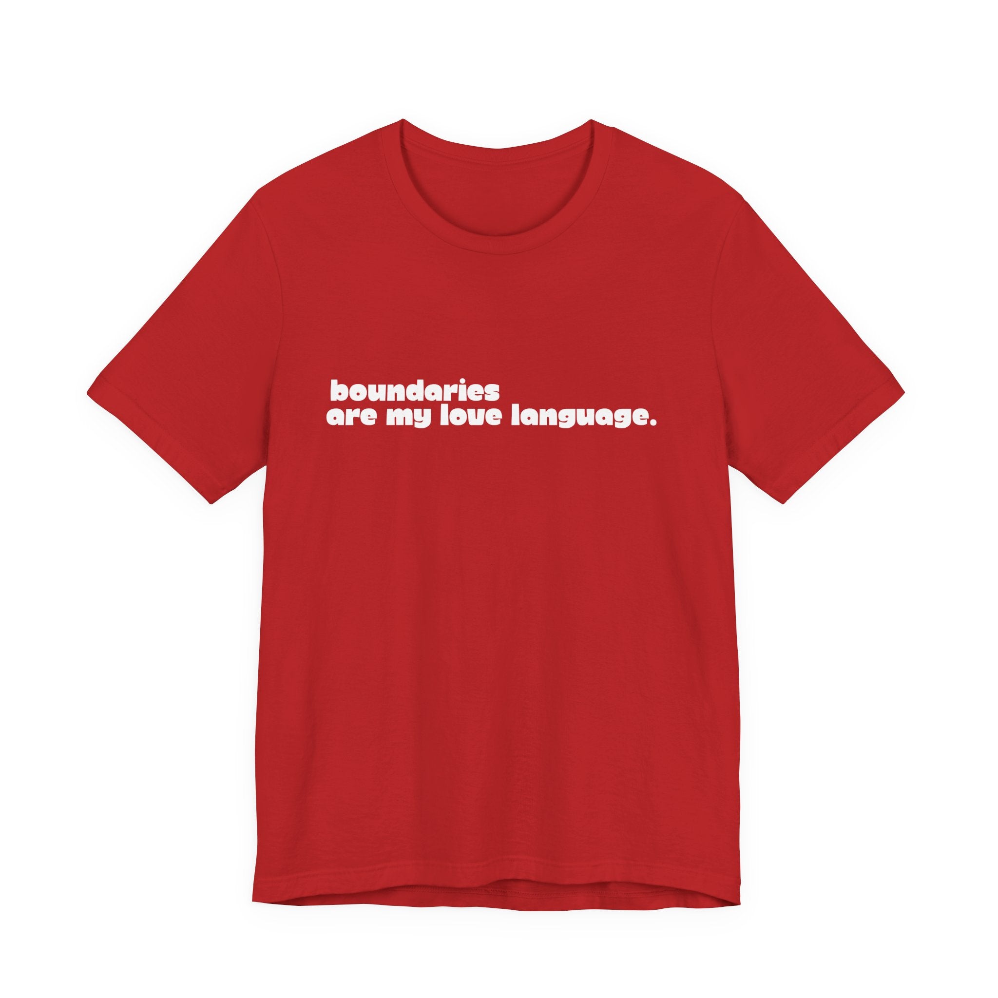 Boundaries Are My Love Language Shirt, Self Care Tee for Women, Boundaries Gift for Her, Empowerment T-Shirt, Statement Tee