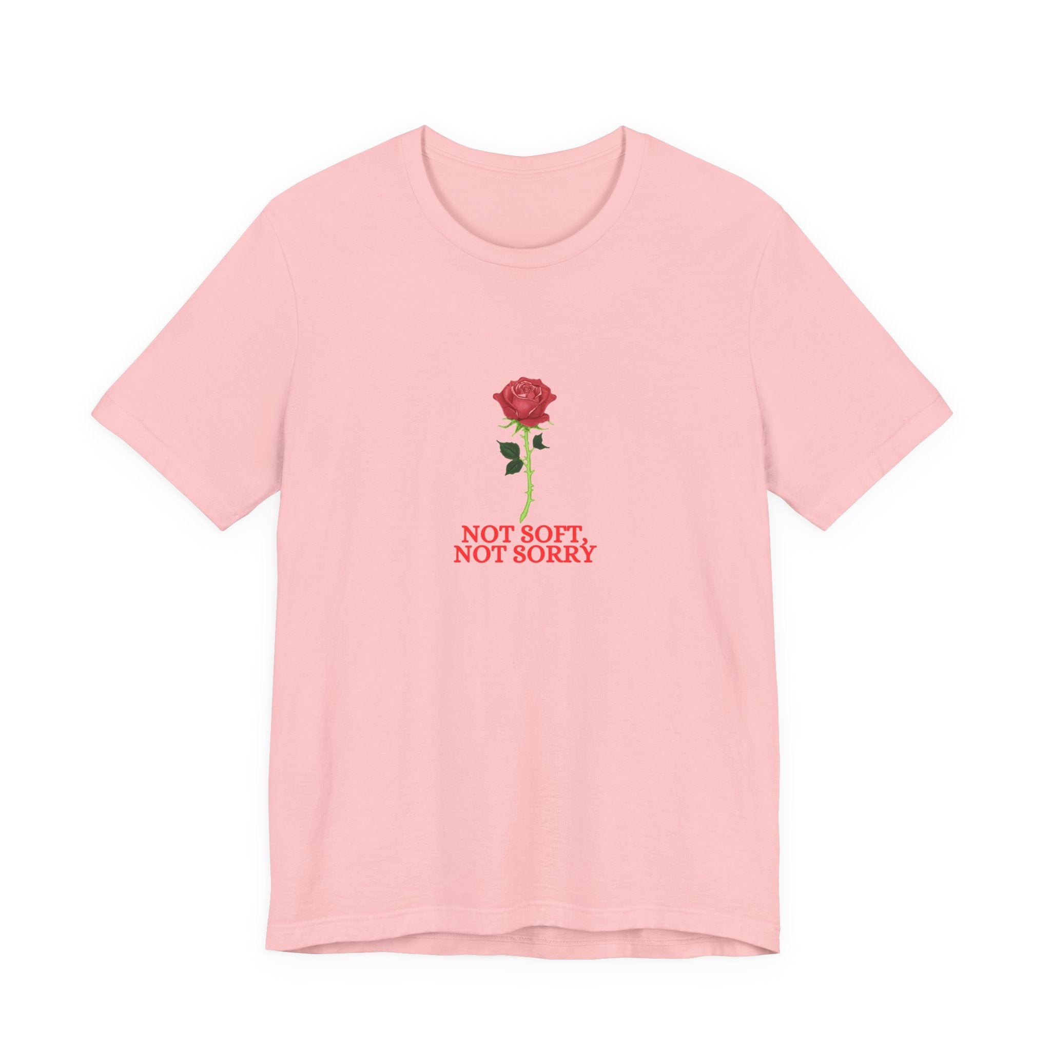 Not Soft Not Sorry Rose Shirt, Red Rose Graphic Tee for Women, Empowerment Gift, Strong Feminine T-Shirt, Floral Tee