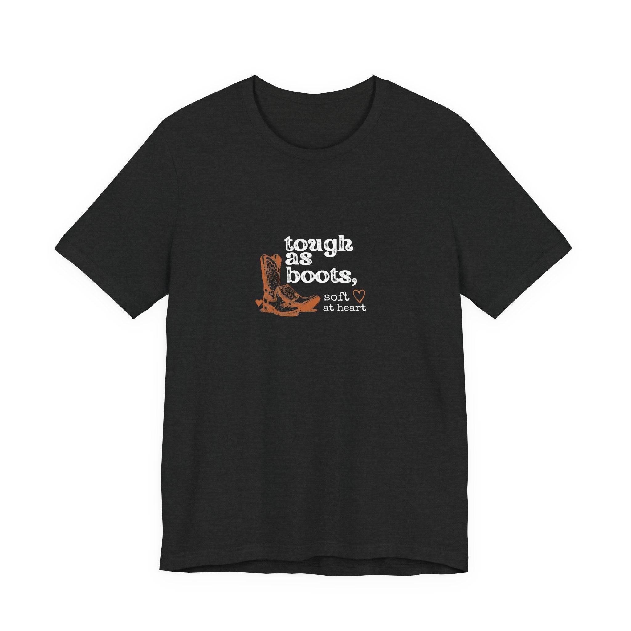 Tough As Boots Soft At Heart Shirt, Western Boots Graphic Tee, Country Gift for Her, Cowgirl T-Shirt, Statement Tee
