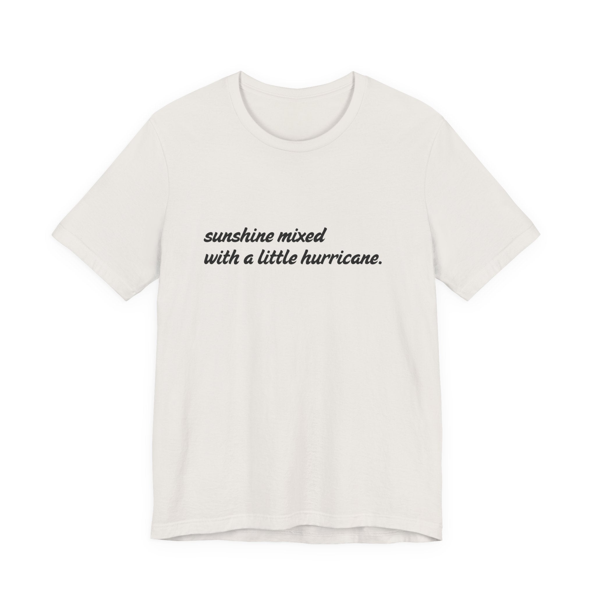 Sunshine Mixed With A Little Hurricane Shirt, Funny Script Tee Women, Sassy Gift for Her, Southern T-Shirt, Statement Tee