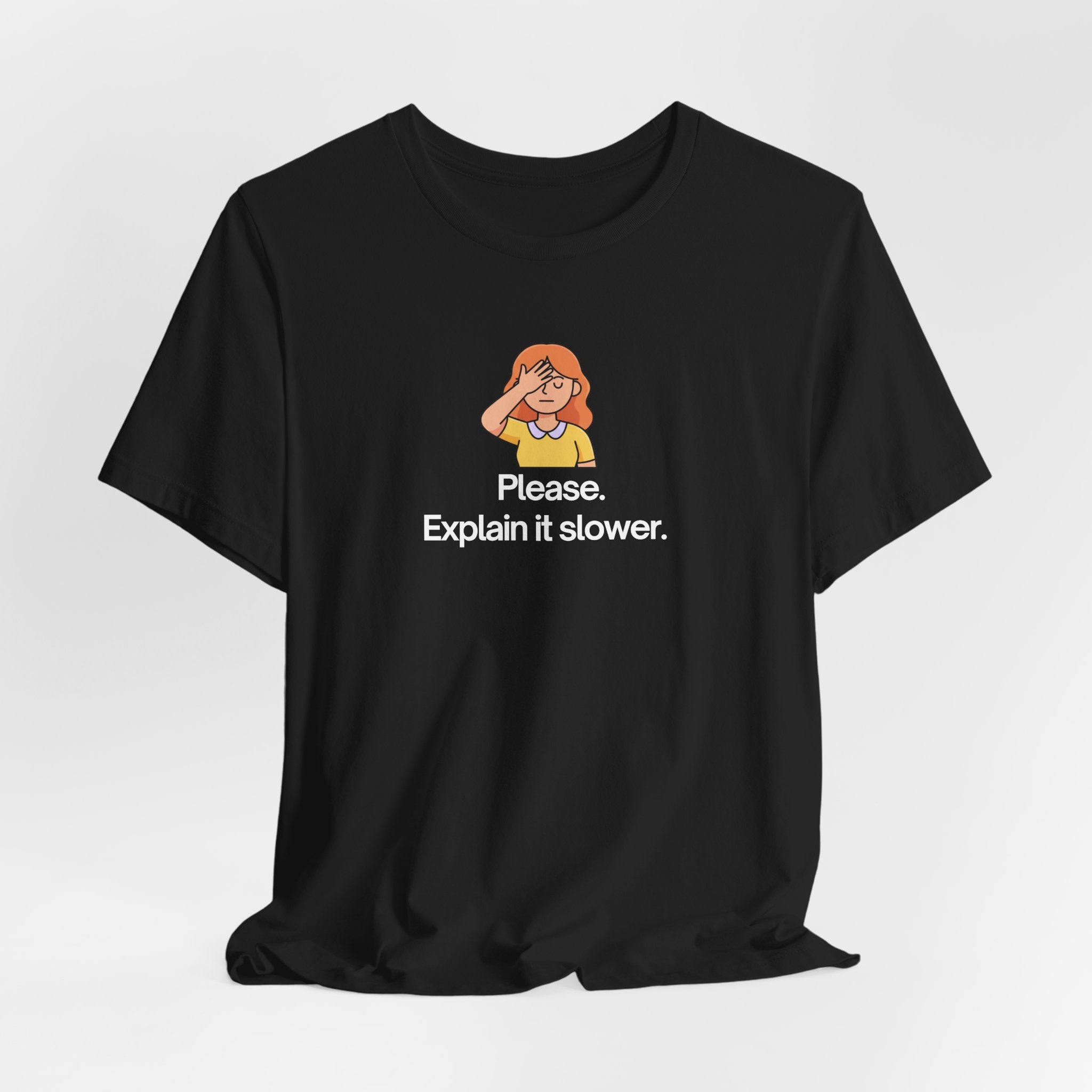 Please Explain It Slower Shirt, Funny Facepalm Graphic Tee Women, Sarcastic Anti Mansplaining Gift, Feminist Statement Tee