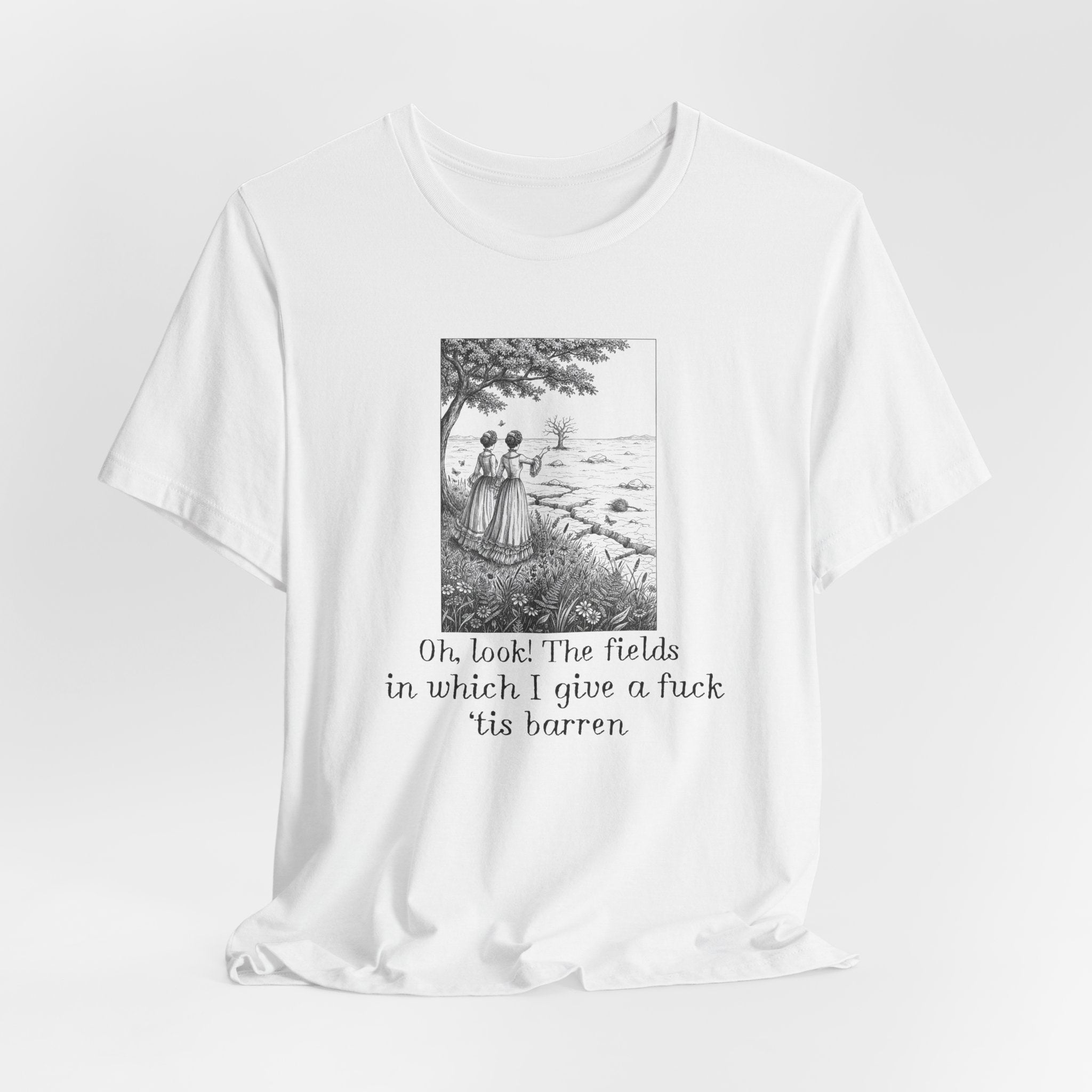 Fields In Which I Give A F*ck T-Shirt