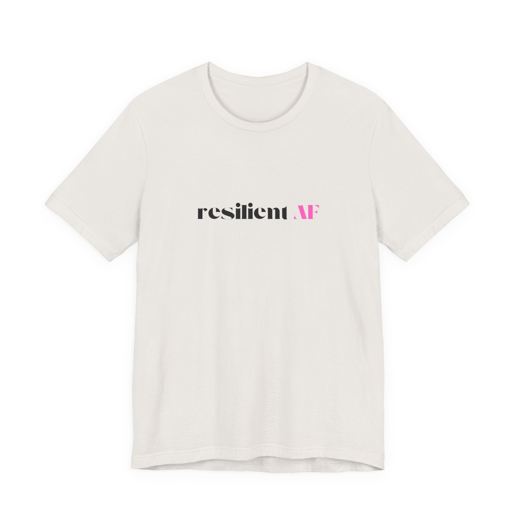 Resilient AF Shirt, Resilience Gift for Her, Strong Woman T-Shirt, Empowerment Tee