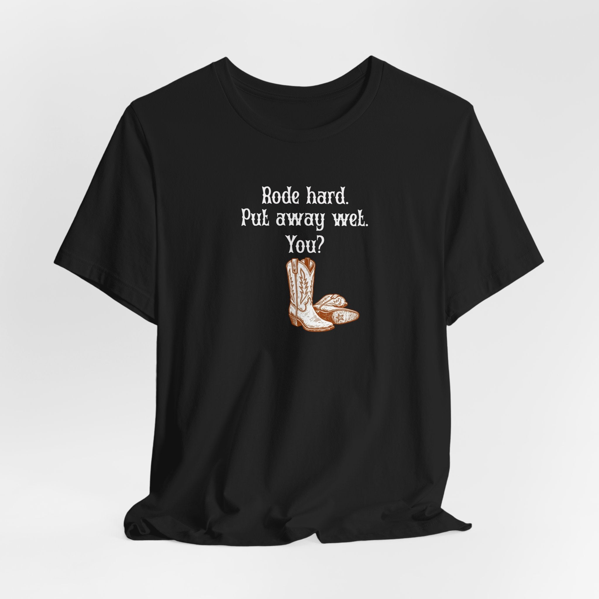 Rode Hard Put Away Wet Shirt, Funny Western Cowgirl Tee Women, Rodeo Gift for Her, Sassy Country T-Shirt, Boots Tee